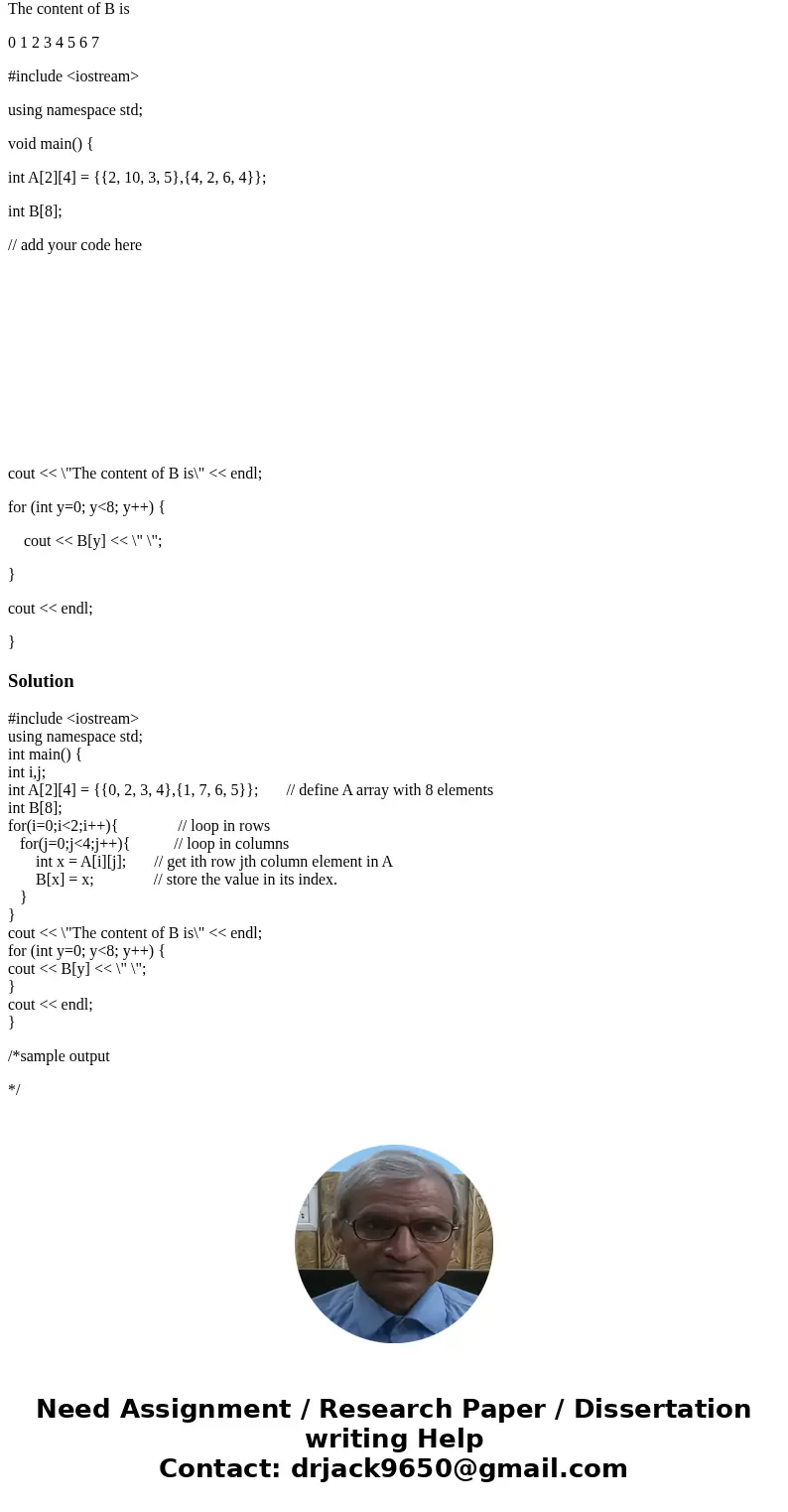 In C++, Given two arrays A and B. The 2D array A has eight elements, copy them to array B according to their value. For example, put element with value 0 to B[0