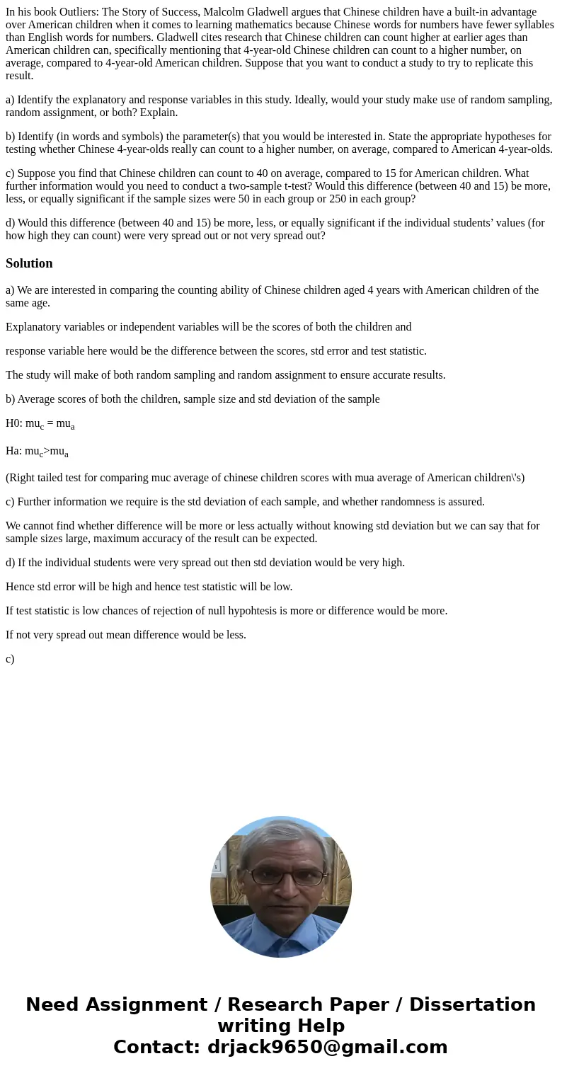 In his book Outliers: The Story of Success, Malcolm Gladwell argues that Chinese children have a built-in advantage over American children when it comes to lear In his book Outliers: The Story of Success, Malcolm Gladwell argues that Chinese children have a built-in advantage over American children when it comes to lear