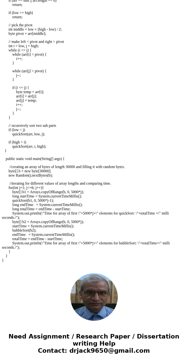In Java, write a program to implement Quicksort. Also implement one of the slow sorts (Bubble, Insertion...). After you have tested both, generate a very large 