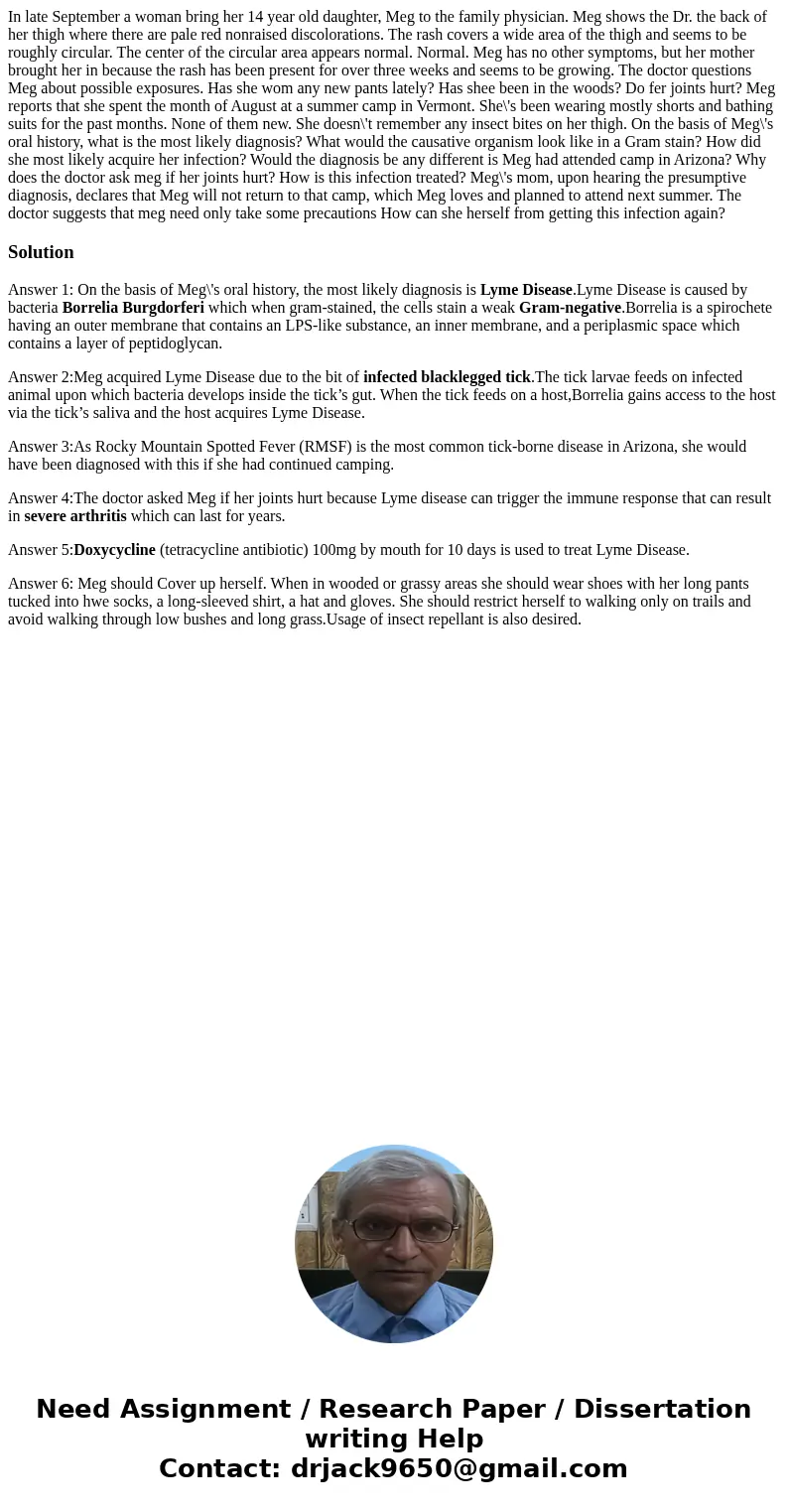 In late September a woman bring her 14 year old daughter, Meg to the family physician. Meg shows the Dr. the back of her thigh where there are pale red nonrais  In late September a woman bring her 14 year old daughter, Meg to the family physician. Meg shows the Dr. the back of her thigh where there are pale red nonrais