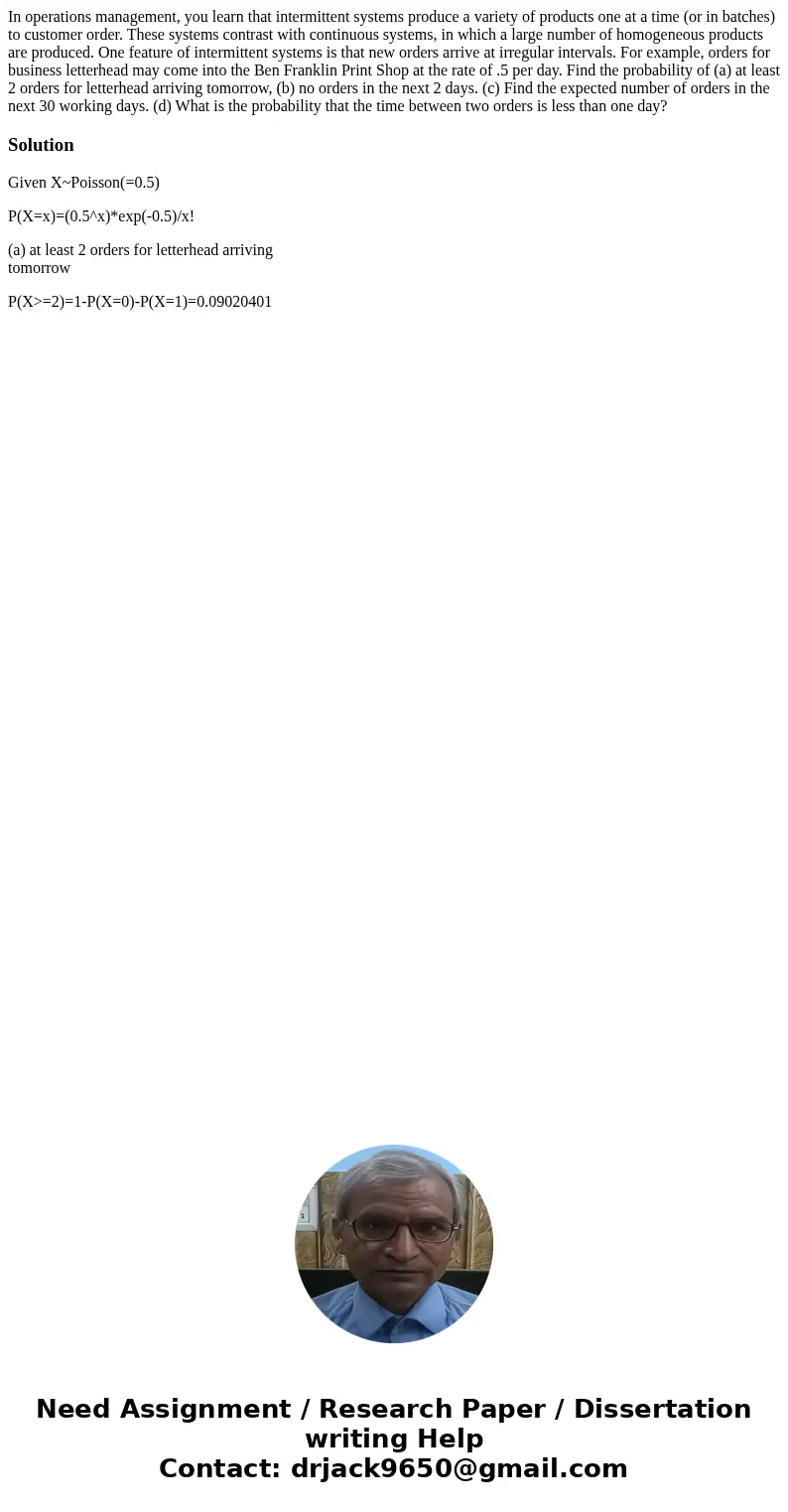 In operations management, you learn that intermittent systems produce a variety of products one at a time (or in batches) to customer order. These systems contr