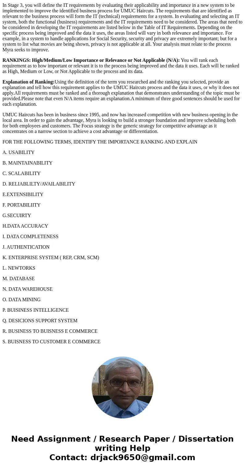 In Stage 3, you will define the IT requirements by evaluating their applicability and importance in a new system to be implemented to improve the identified bus