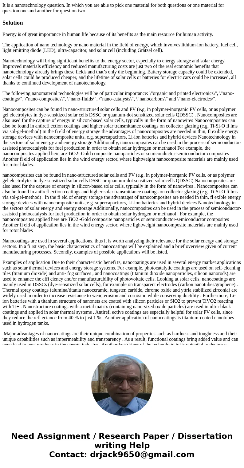 It is a nanotechnology question. In which you are able to pick one material for both questions or one material for question one and another for question two. So