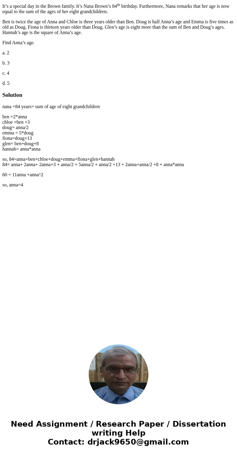 It’s a special day in the Brown family. It’s Nana Brown’s 84th birthday. Furthermore, Nana remarks that her age is now equal to the sum of the ages of her eight It’s a special day in the Brown family. It’s Nana Brown’s 84th birthday. Furthermore, Nana remarks that her age is now equal to the sum of the ages of her eight