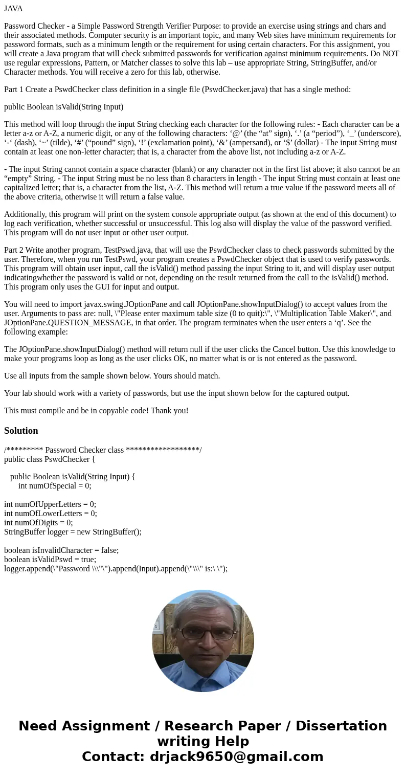 JAVA Password Checker - a Simple Password Strength Verifier Purpose: to provide an exercise using strings and chars and their associated methods. Computer secur