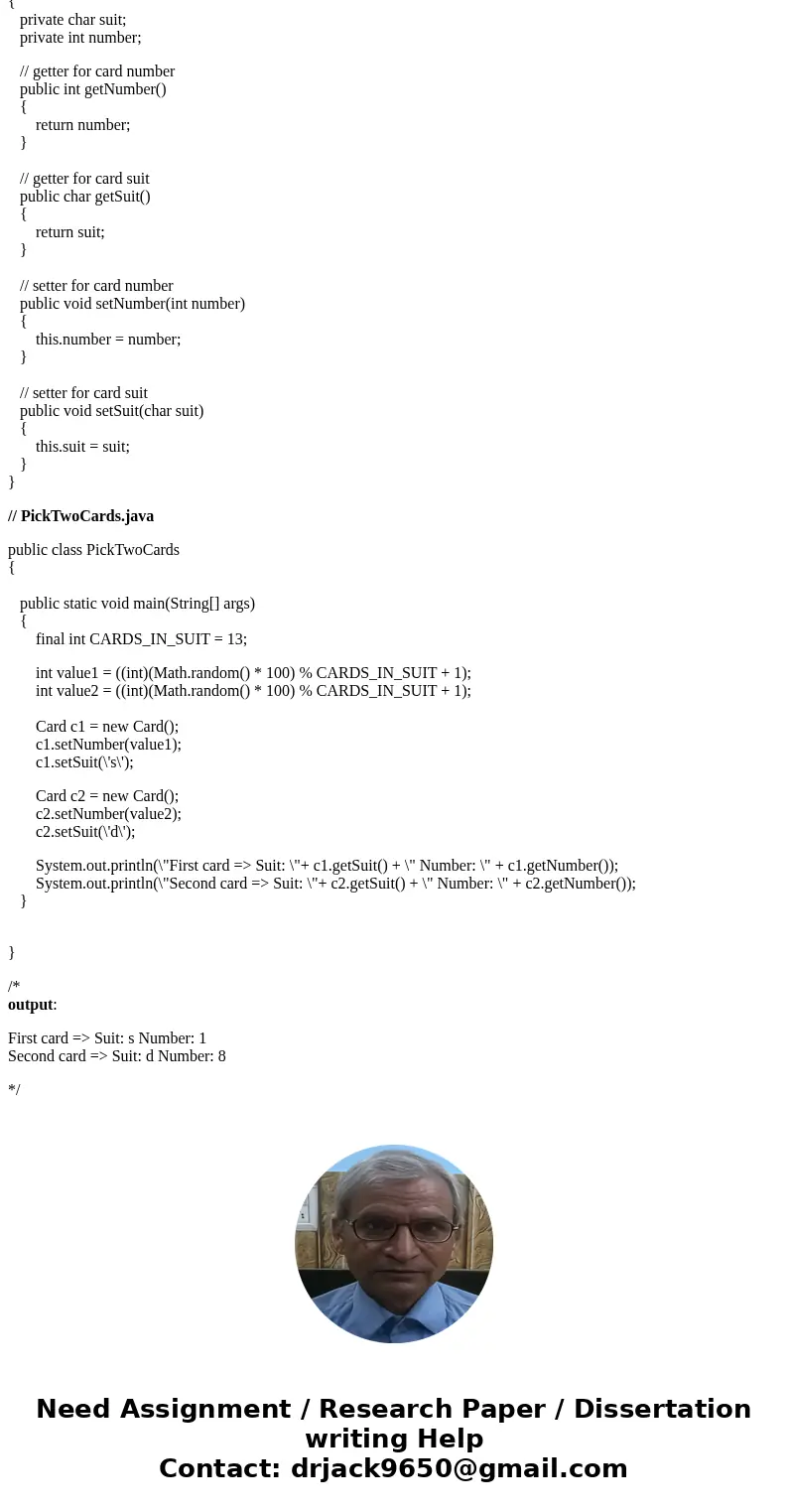 JAVA: Playing cards are used in many computer games, including versions of such classics as solitaire, hearts, and poker. Design a Card class that contains a ch