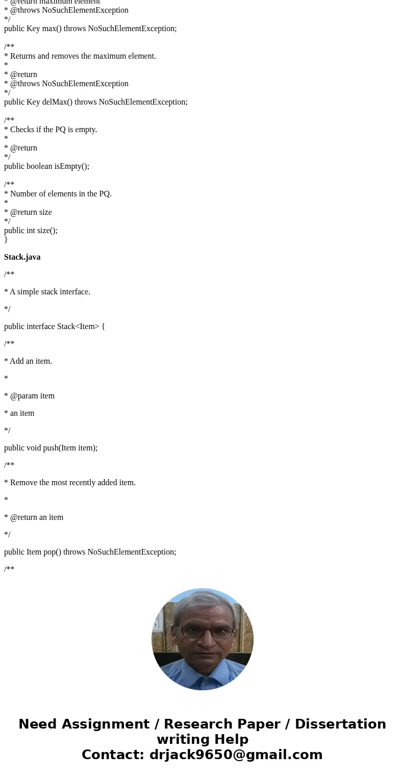 Java PQ stack In this assignment you will practice using priority queues. Download the attached base file, then rename it, and the class inside, to include your