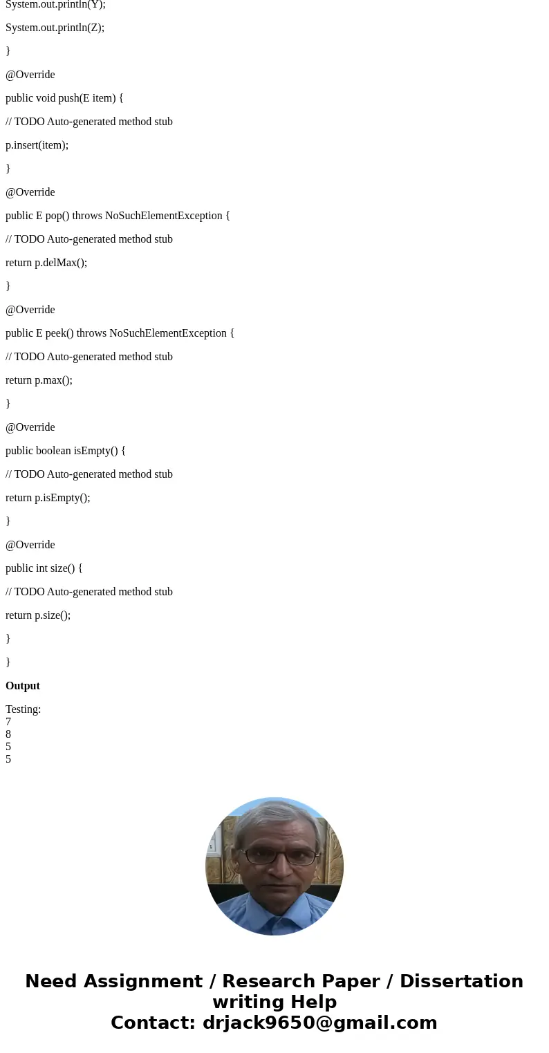 Java PQ stack In this assignment you will practice using priority queues. Download the attached base file, then rename it, and the class inside, to include your