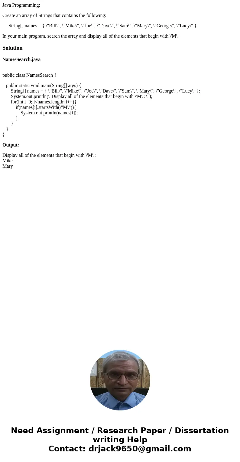Java Programming: Create an array of Strings that contains the following: String[] names = { \