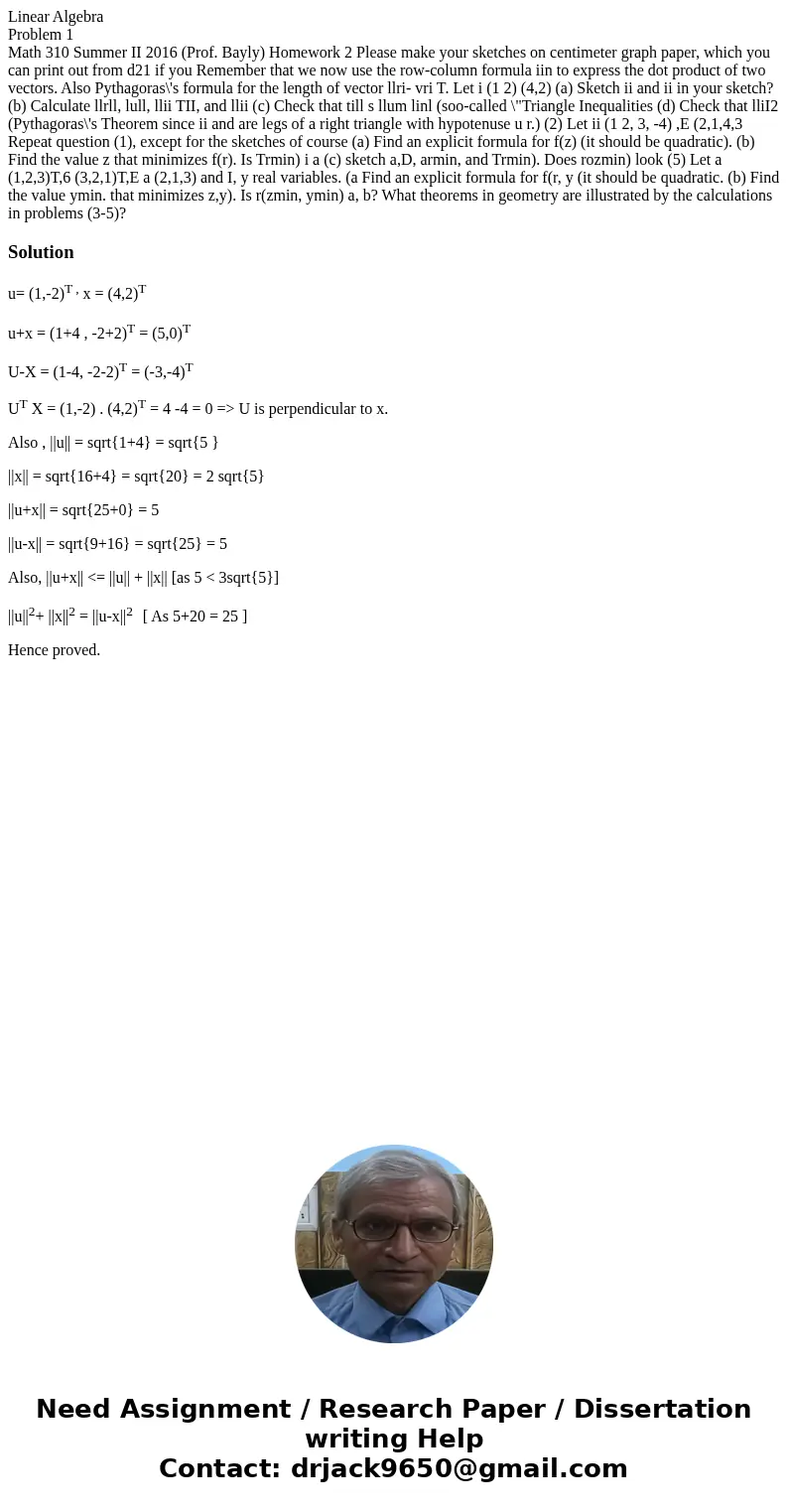 Linear Algebra Problem 1 Math 310 Summer II 2016 (Prof. Bayly) Homework 2 Please make your sketches on centimeter graph paper, which you can print out from d21  Linear Algebra Problem 1 Math 310 Summer II 2016 (Prof. Bayly) Homework 2 Please make your sketches on centimeter graph paper, which you can print out from d21