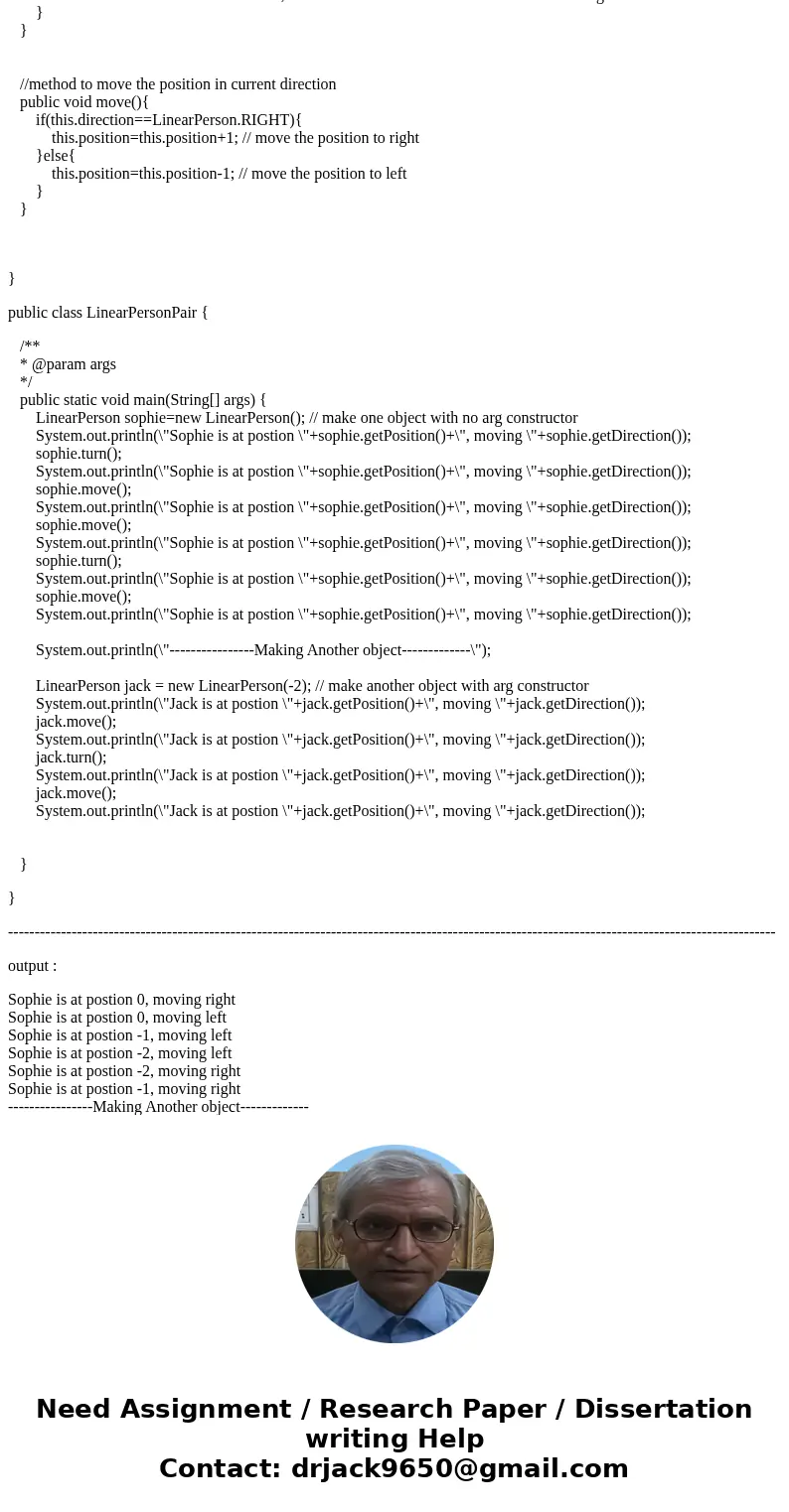 LinearPerson.java Please help me the JAVA program Please provide the output. LinearPerson A LinearPerson lives on a number line. At any time, he or she has a po