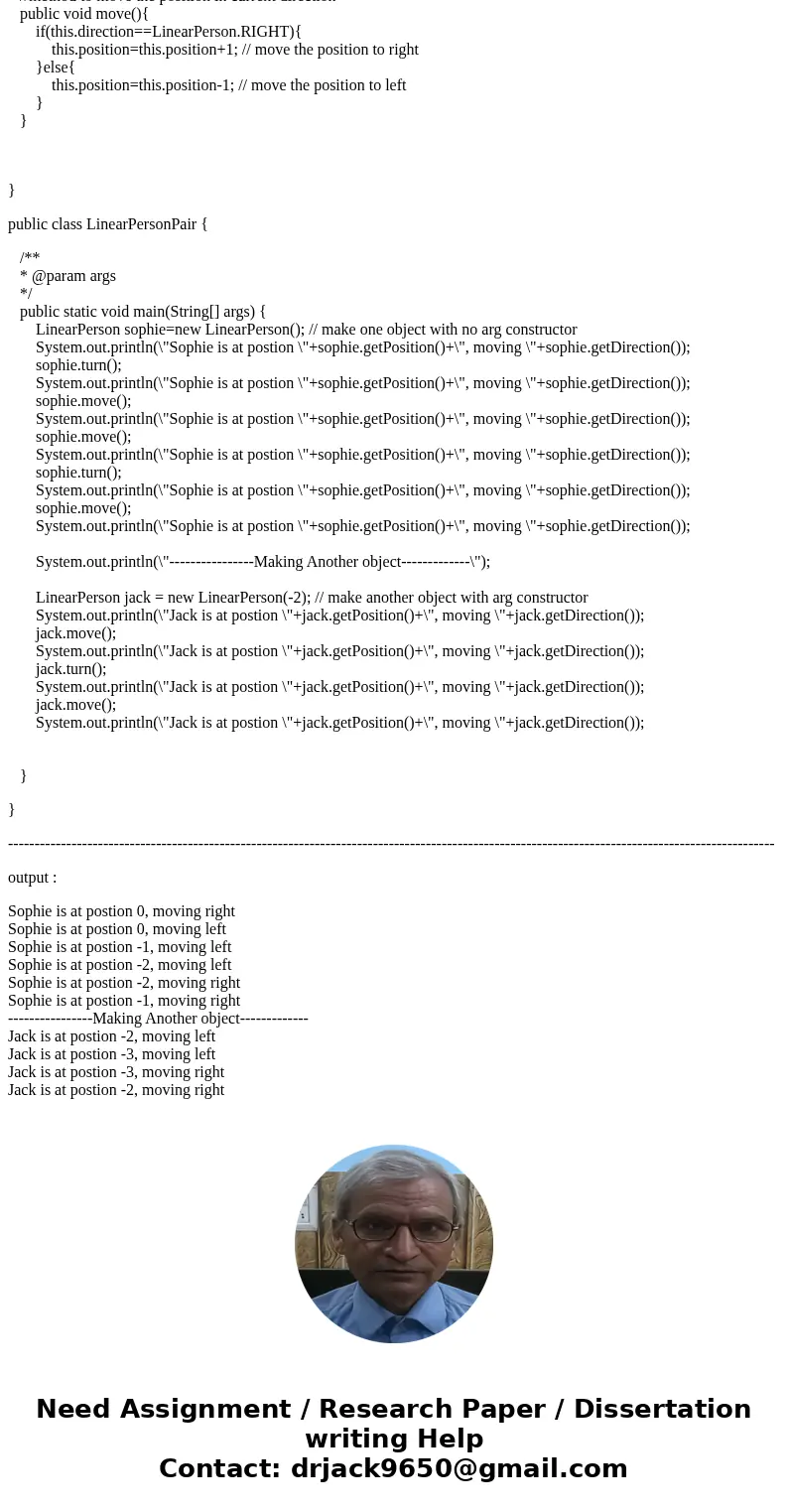 LinearPerson.java Please help me the JAVA program Please provide the output. LinearPerson A LinearPerson lives on a number line. At any time, he or she has a po