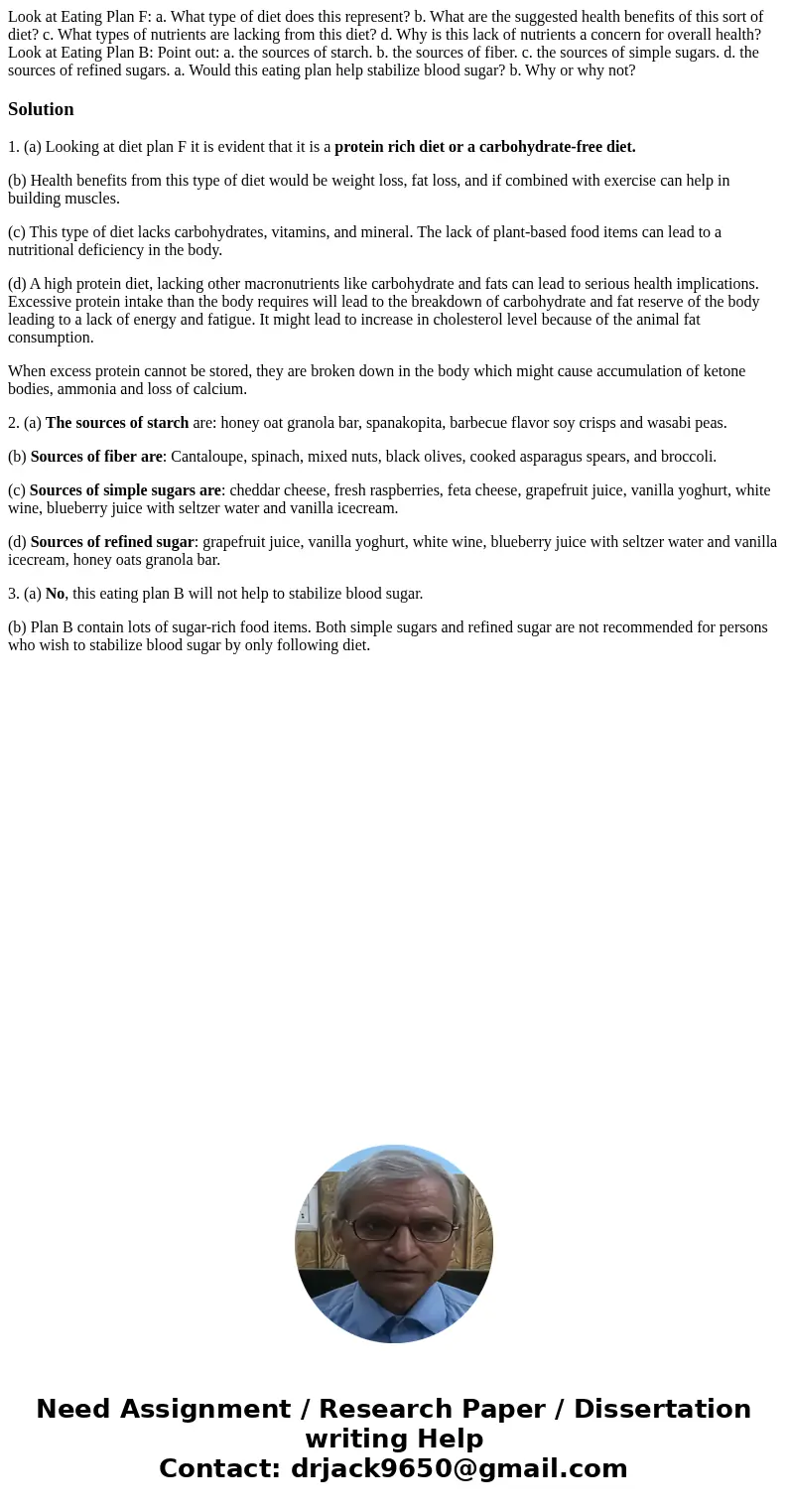 Look at Eating Plan F: a. What type of diet does this represent? b. What are the suggested health benefits of this sort of diet? c. What types of nutrients are  Look at Eating Plan F: a. What type of diet does this represent? b. What are the suggested health benefits of this sort of diet? c. What types of nutrients are