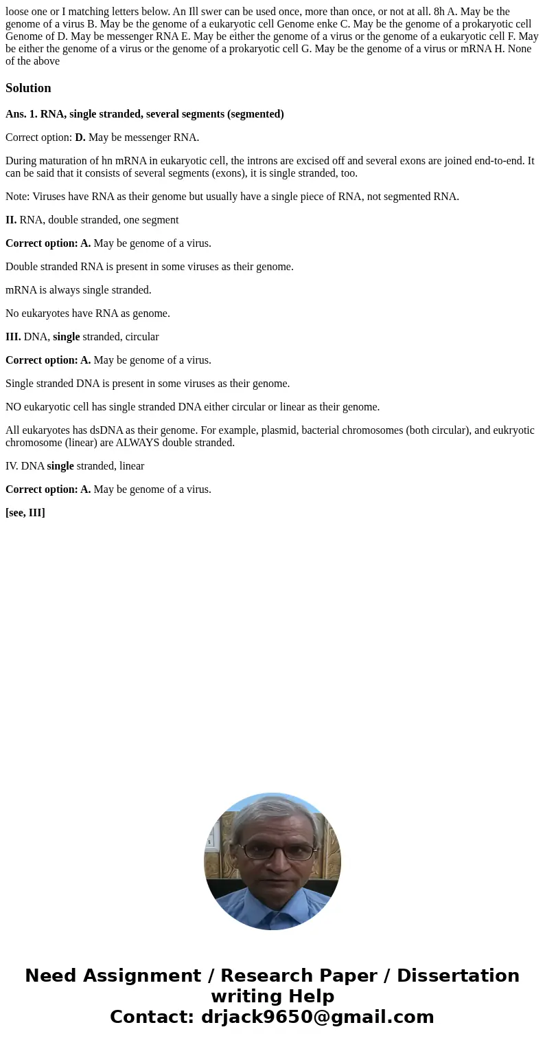  loose one or I matching letters below. An Ill swer can be used once, more than once, or not at all. 8h A. May be the genome of a virus B. May be the genome of 