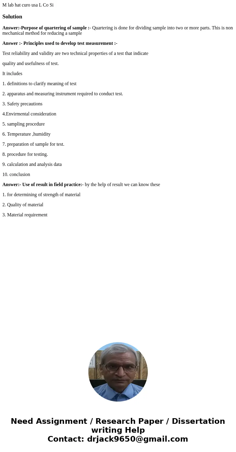 M lab hat curo usa L Co Si SolutionAnswer:-Purpose of quartering of sample :- Quartering is done for dividing sample into two or more parts. This is non mechan  M lab hat curo usa L Co Si SolutionAnswer:-Purpose of quartering of sample :- Quartering is done for dividing sample into two or more parts. This is non mechan