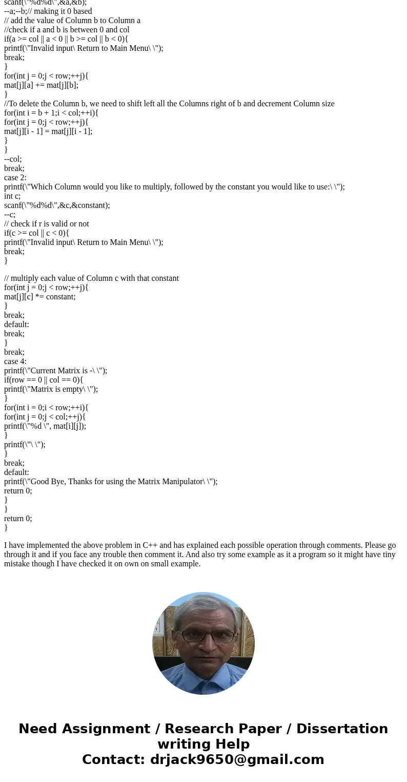 Matrix Manipulator. Create a program that will manipulate a matrix. The main menu should look as follows: Main Menu 1) Enter Matrix 2) Manipulate Rows 3) Manipu Matrix Manipulator. Create a program that will manipulate a matrix. The main menu should look as follows: Main Menu 1) Enter Matrix 2) Manipulate Rows 3) Manipu