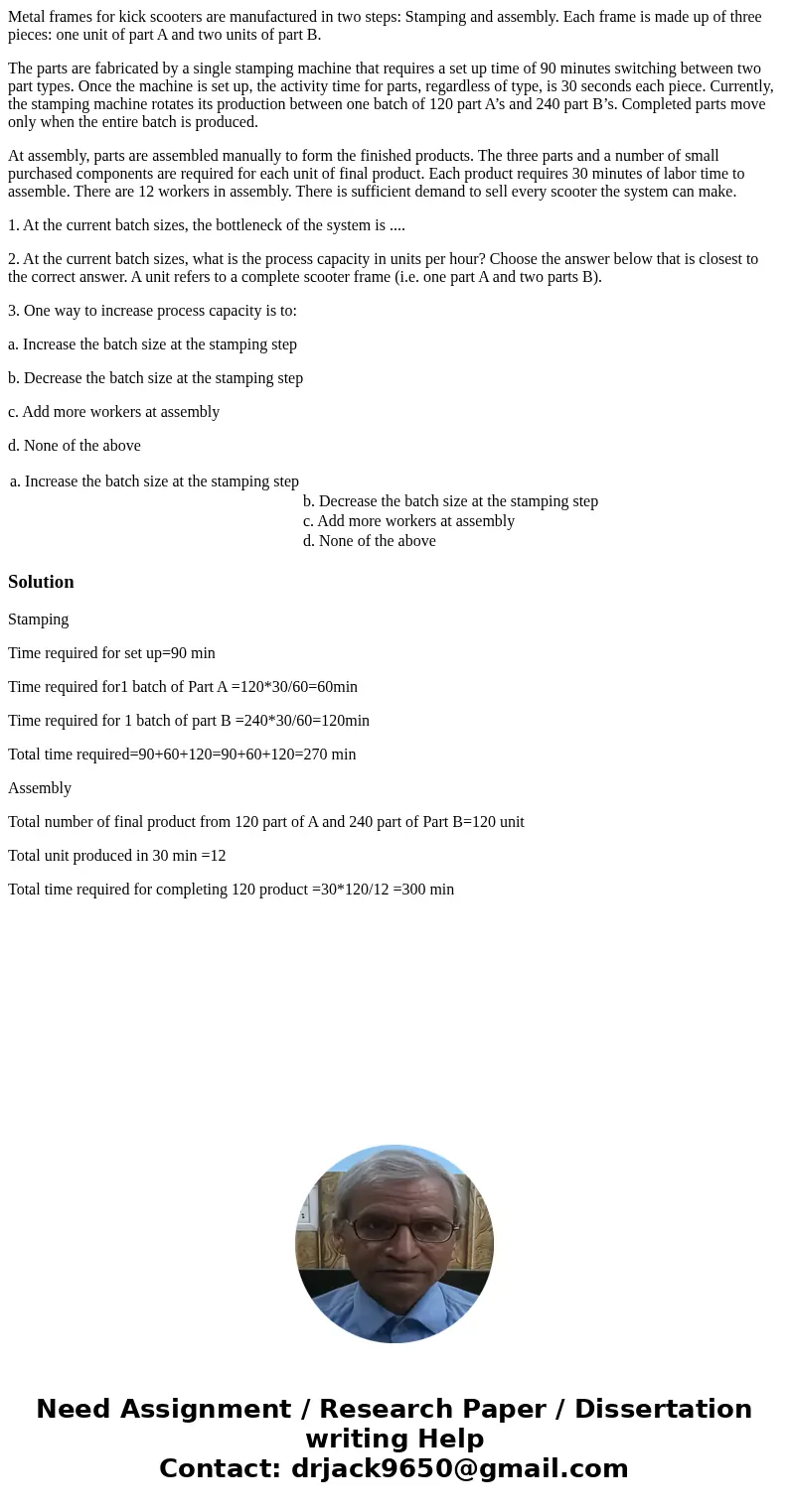 Metal frames for kick scooters are manufactured in two steps: Stamping and assembly. Each frame is made up of three pieces: one unit of part A and two units of 