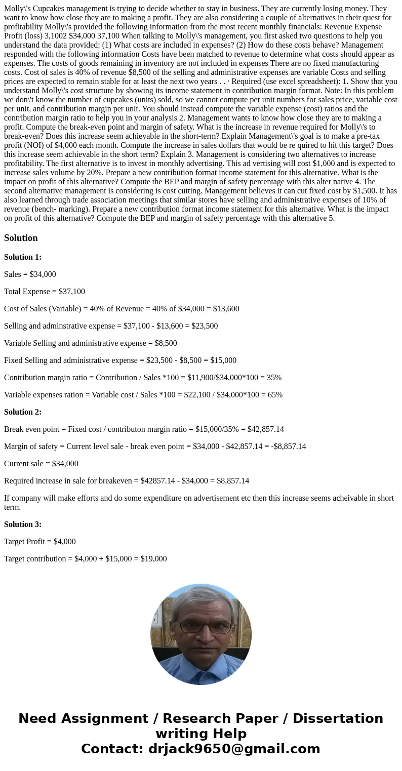  Molly\'s Cupcakes management is trying to decide whether to stay in business. They are currently losing money. They want to know how close they are to making a