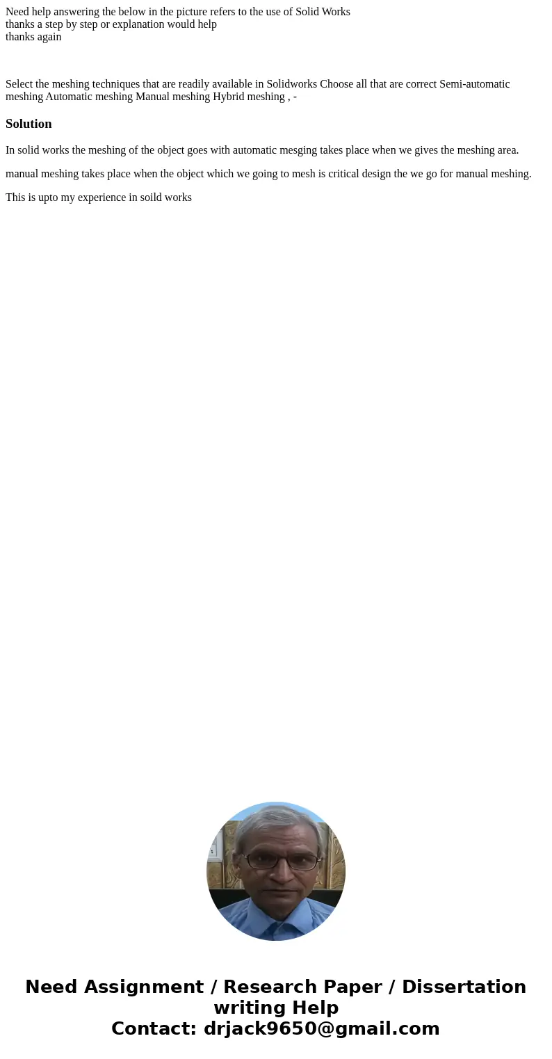 Need help answering the below in the picture refers to the use of Solid Works thanks a step by step or explanation would help thanks again Select the meshing te Need help answering the below in the picture refers to the use of Solid Works thanks a step by step or explanation would help thanks again Select the meshing te