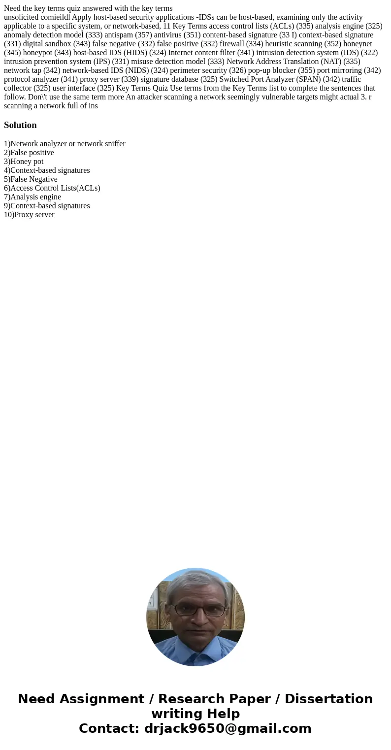Need the key terms quiz answered with the key terms unsolicited comieildl Apply host-based security applications -IDSs can be host-based, examining only the act Need the key terms quiz answered with the key terms unsolicited comieildl Apply host-based security applications -IDSs can be host-based, examining only the act