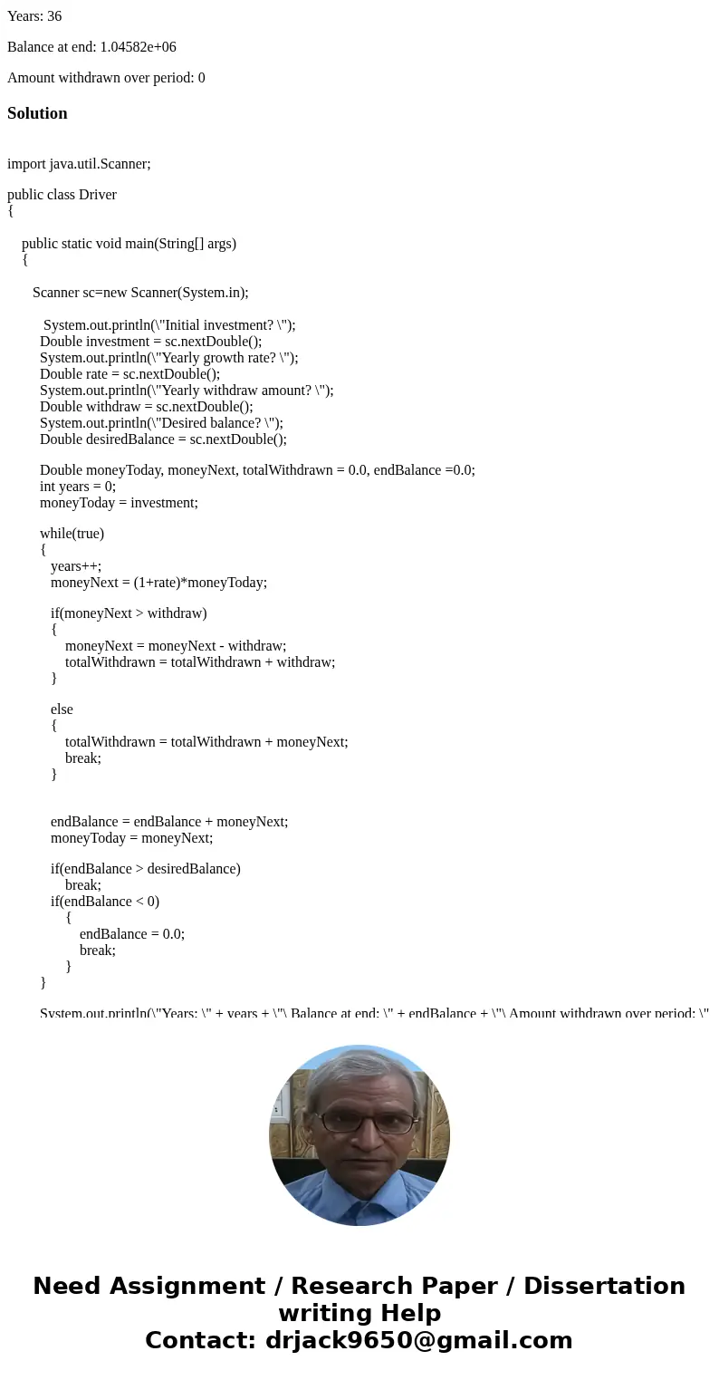 Need to answered in Java. Moneynext = Moneytoday(1+rate) The growth formula per year is simply: Assume you withdraw money from the account after it grows (you c Need to answered in Java. Moneynext = Moneytoday(1+rate) The growth formula per year is simply: Assume you withdraw money from the account after it grows (you c
