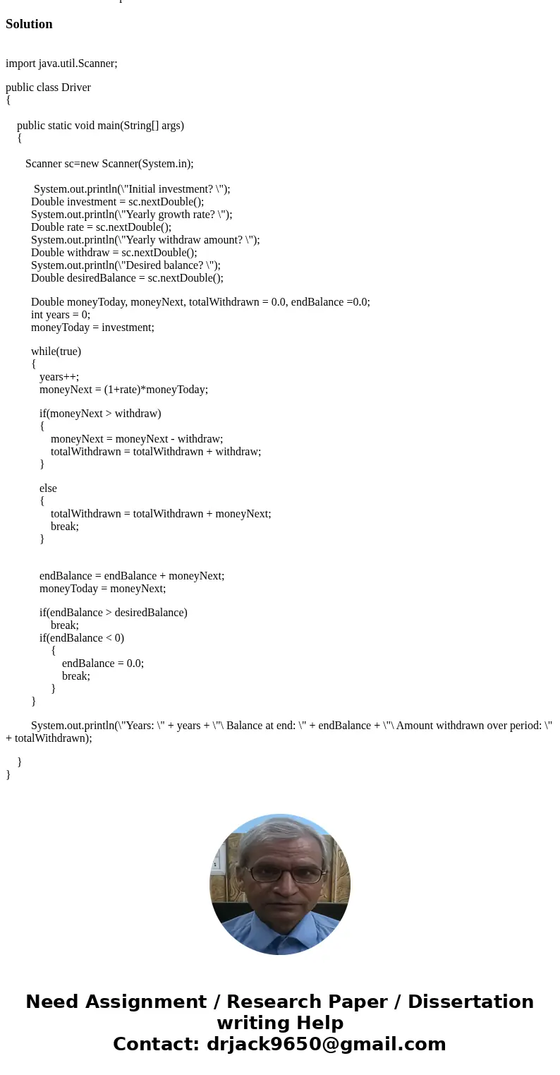 Need to answered in Java. Moneynext = Moneytoday(1+rate) The growth formula per year is simply: Assume you withdraw money from the account after it grows (you c Need to answered in Java. Moneynext = Moneytoday(1+rate) The growth formula per year is simply: Assume you withdraw money from the account after it grows (you c