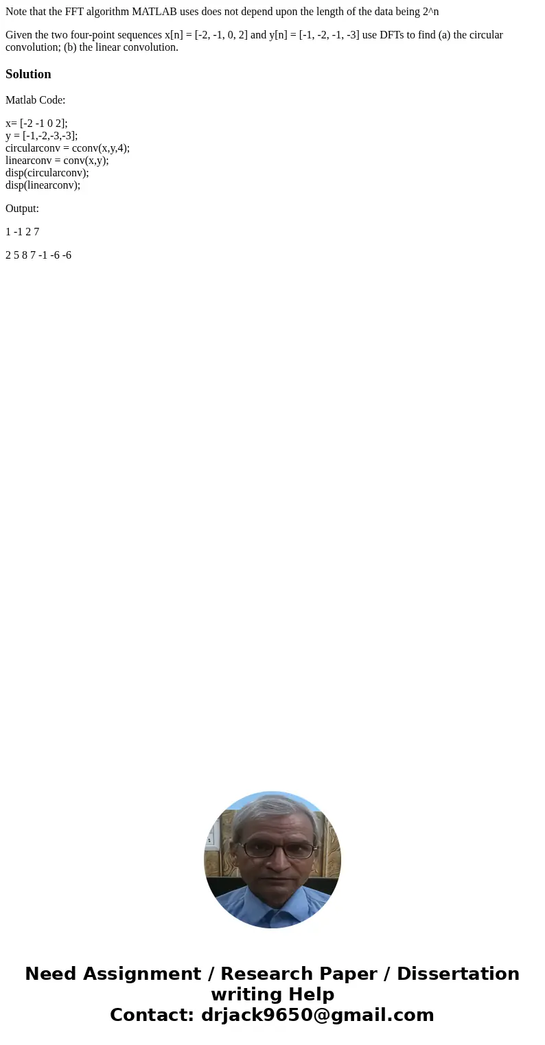 Note that the FFT algorithm MATLAB uses does not depend upon the length of the data being 2^n Given the two four-point sequences x[n] = [-2, -1, 0, 2] and y[n] 