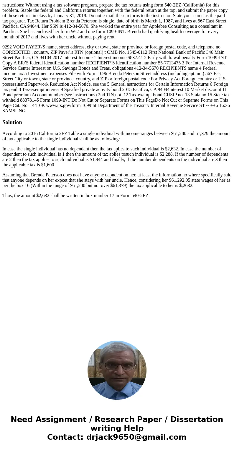 nstructions: Without using a tax software program, prepare the tax returns using form 540-2EZ (California) for this problem. Staple the federal and California r nstructions: Without using a tax software program, prepare the tax returns using form 540-2EZ (California) for this problem. Staple the federal and California r