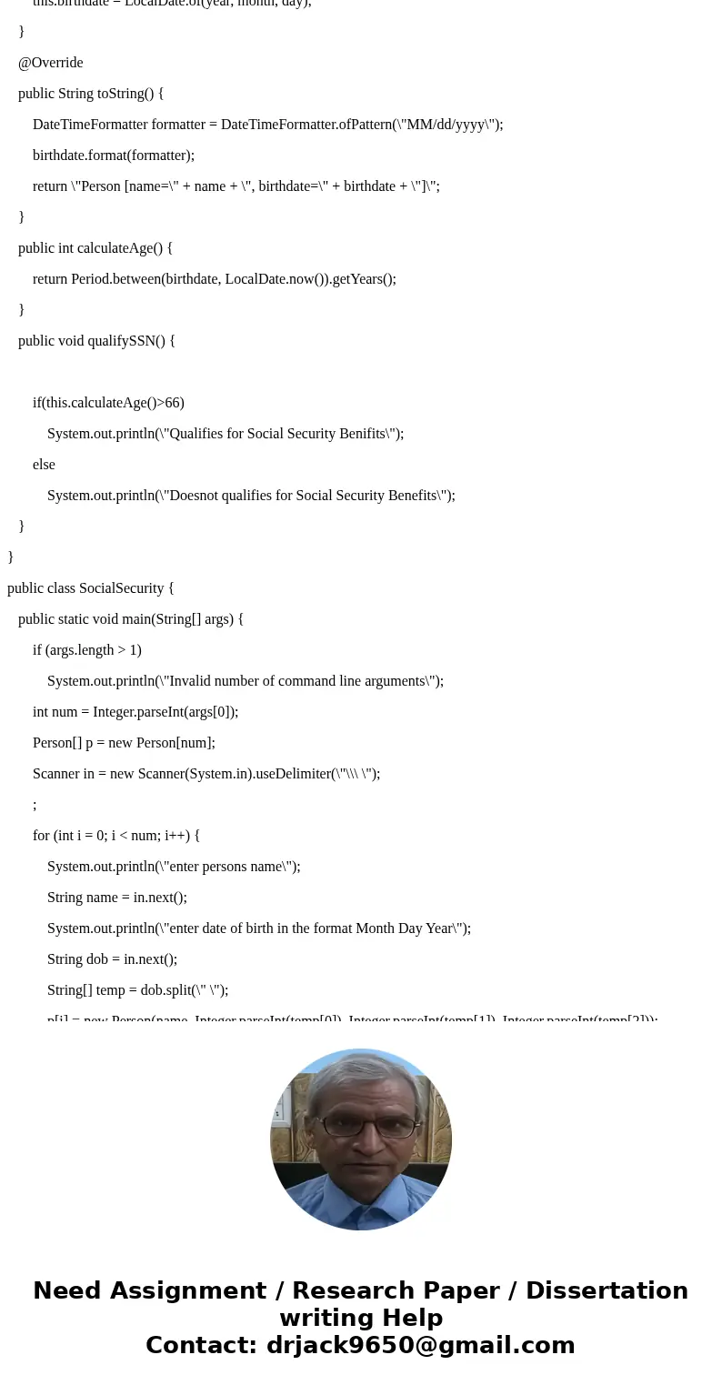  Overview You are tasked with writing a program called Social Security that prompts the user to enter the data (name and date-ofbirth)for a collection of people