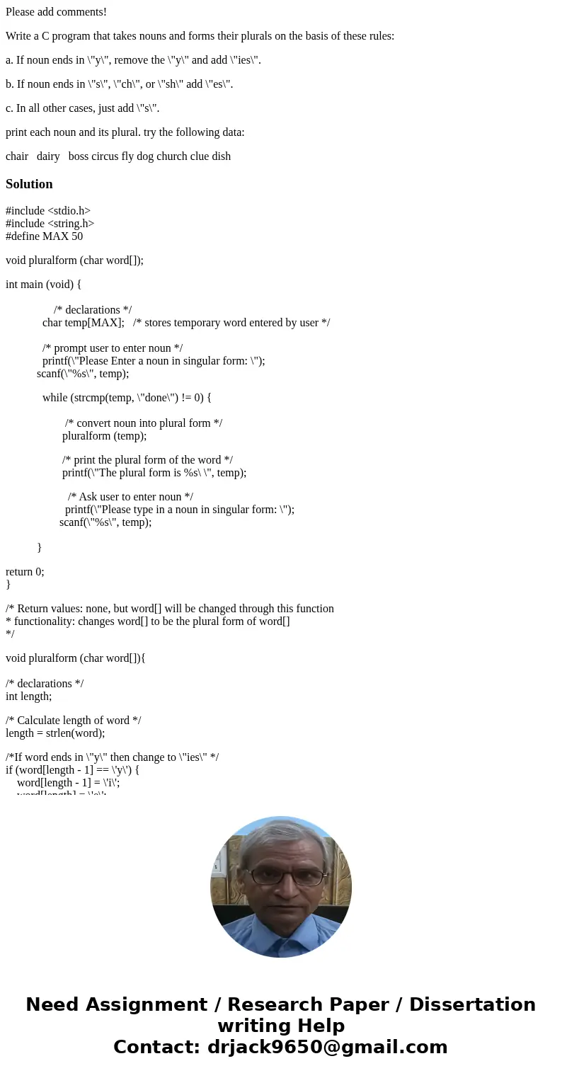 Please add comments! Write a C program that takes nouns and forms their plurals on the basis of these rules: a. If noun ends in \