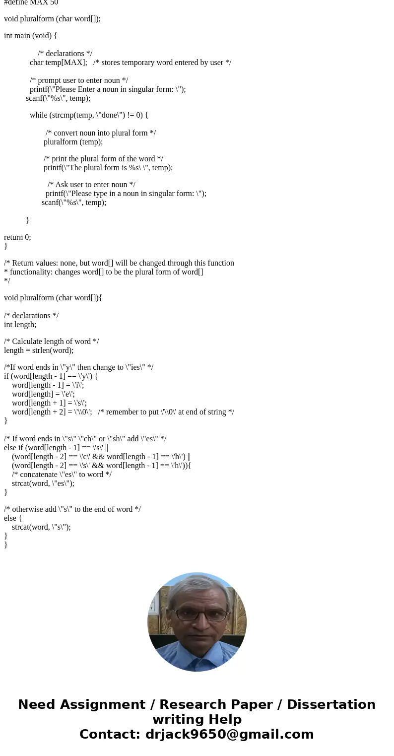 Please add comments! Write a C program that takes nouns and forms their plurals on the basis of these rules: a. If noun ends in \