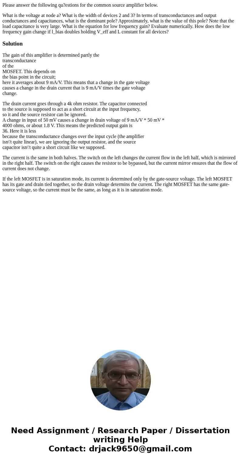 Please answer the following qu?estions for the common source amplifier below. What is the voltage at node a? What is the width of devices 2 and 3? In terms of t Please answer the following qu?estions for the common source amplifier below. What is the voltage at node a? What is the width of devices 2 and 3? In terms of t