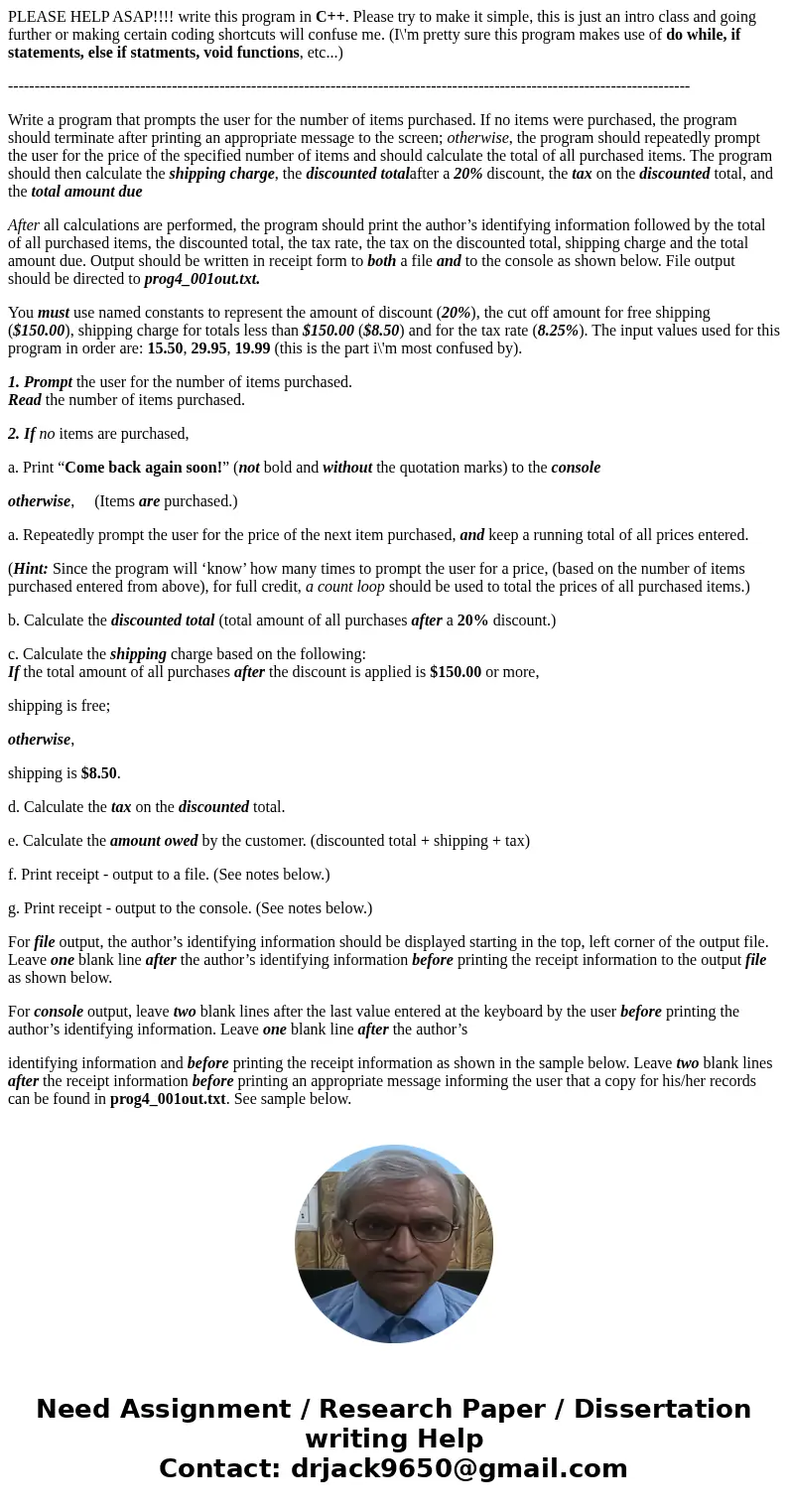PLEASE HELP ASAP!!!! write this program in C++. Please try to make it simple, this is just an intro class and going further or making certain coding shortcuts w