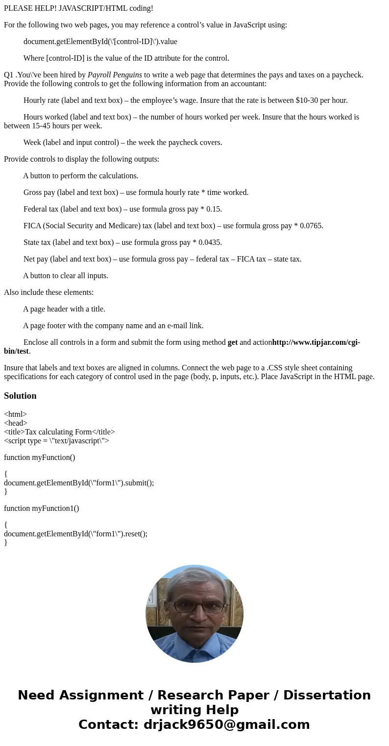 PLEASE HELP! JAVASCRIPT/HTML coding! For the following two web pages, you may reference a control’s value in JavaScript using: document.getElementById(\'[contro