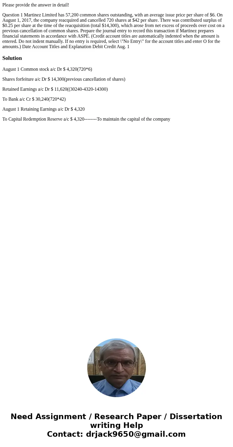 Please provide the answer in detail! Question 1 Martinez Limited has 57,200 common shares outstanding, with an average issue price per share of $6. On August 1, Please provide the answer in detail! Question 1 Martinez Limited has 57,200 common shares outstanding, with an average issue price per share of $6. On August 1,