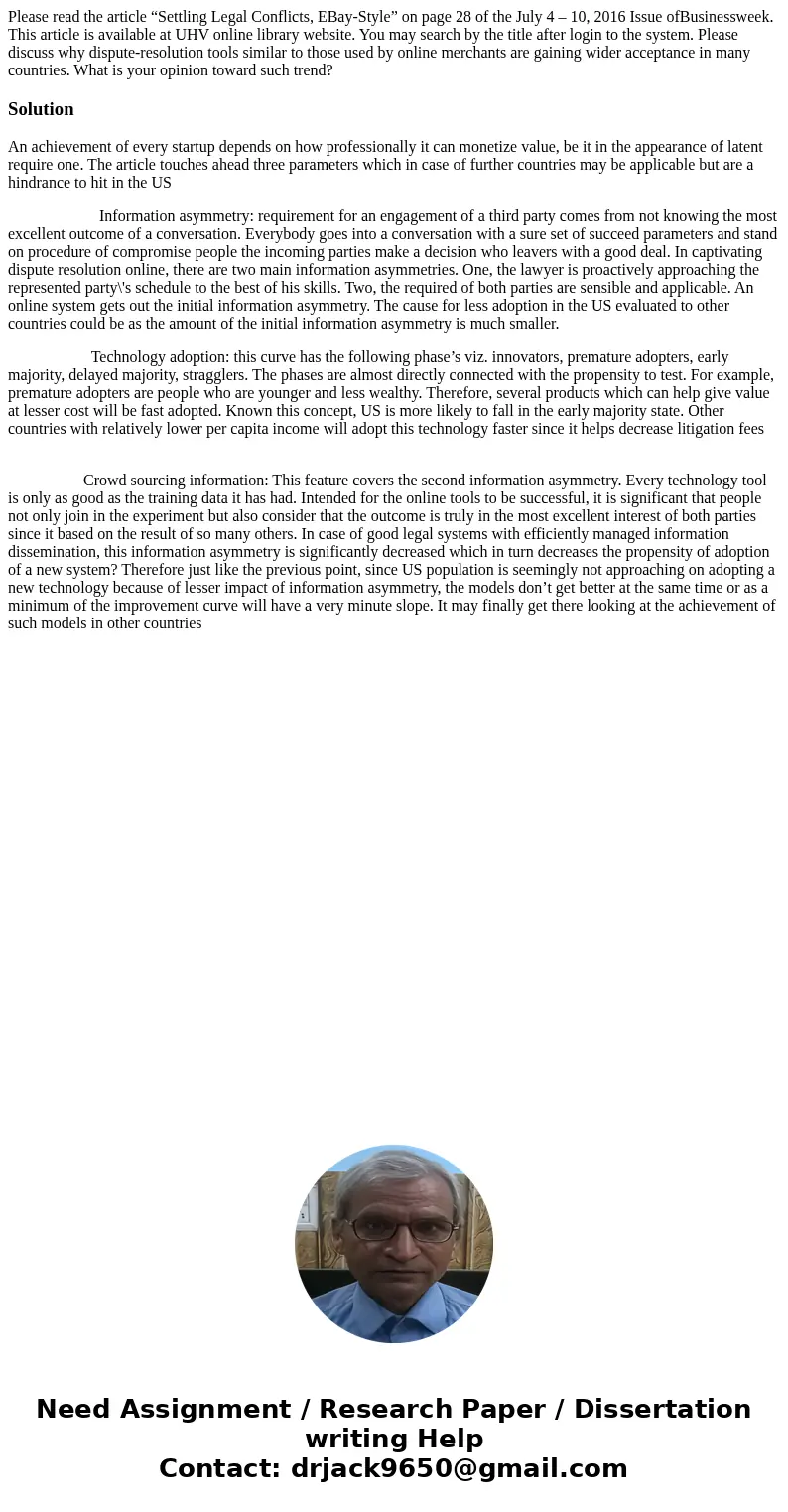 Please read the article “Settling Legal Conflicts, EBay-Style” on page 28 of the July 4 – 10, 2016 Issue ofBusinessweek. This article is available at UHV online