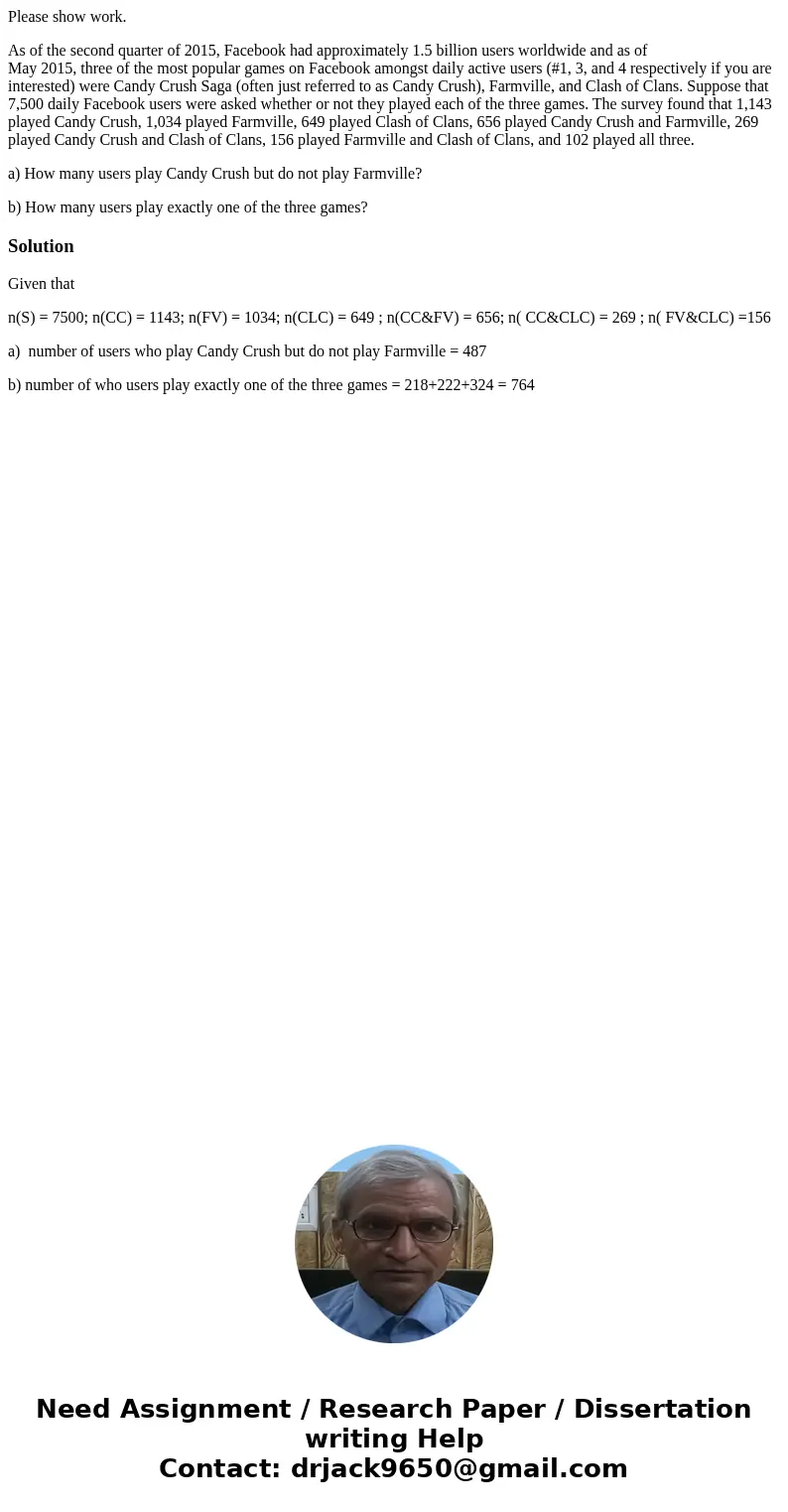 Please show work. As of the second quarter of 2015, Facebook had approximately 1.5 billion users worldwide and as of May 2015, three of the most popular games o Please show work. As of the second quarter of 2015, Facebook had approximately 1.5 billion users worldwide and as of May 2015, three of the most popular games o