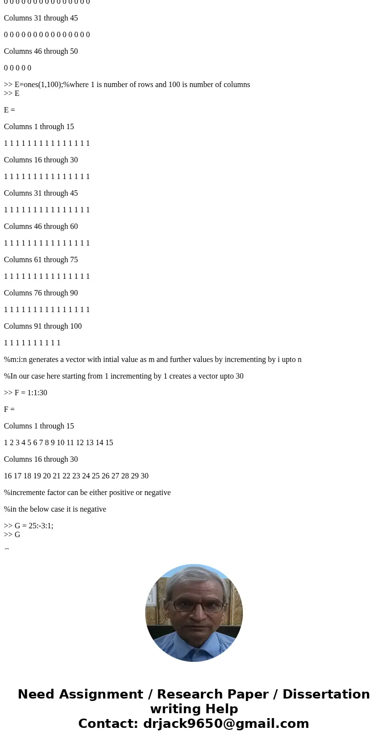 Please solve by using MATLAB thanks Creating vectors Generate the following vectors: A = [1 0 4 5 3 9 0 2] a = [4 5 0 2 0 0 7 1] Be aware that Matlab are case s