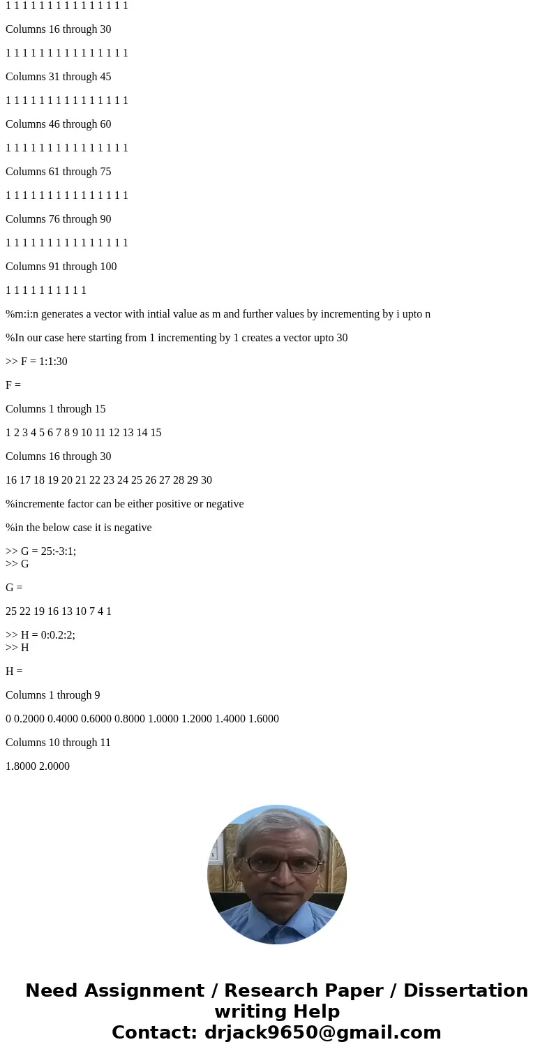 Please solve by using MATLAB thanks Creating vectors Generate the following vectors: A = [1 0 4 5 3 9 0 2] a = [4 5 0 2 0 0 7 1] Be aware that Matlab are case s