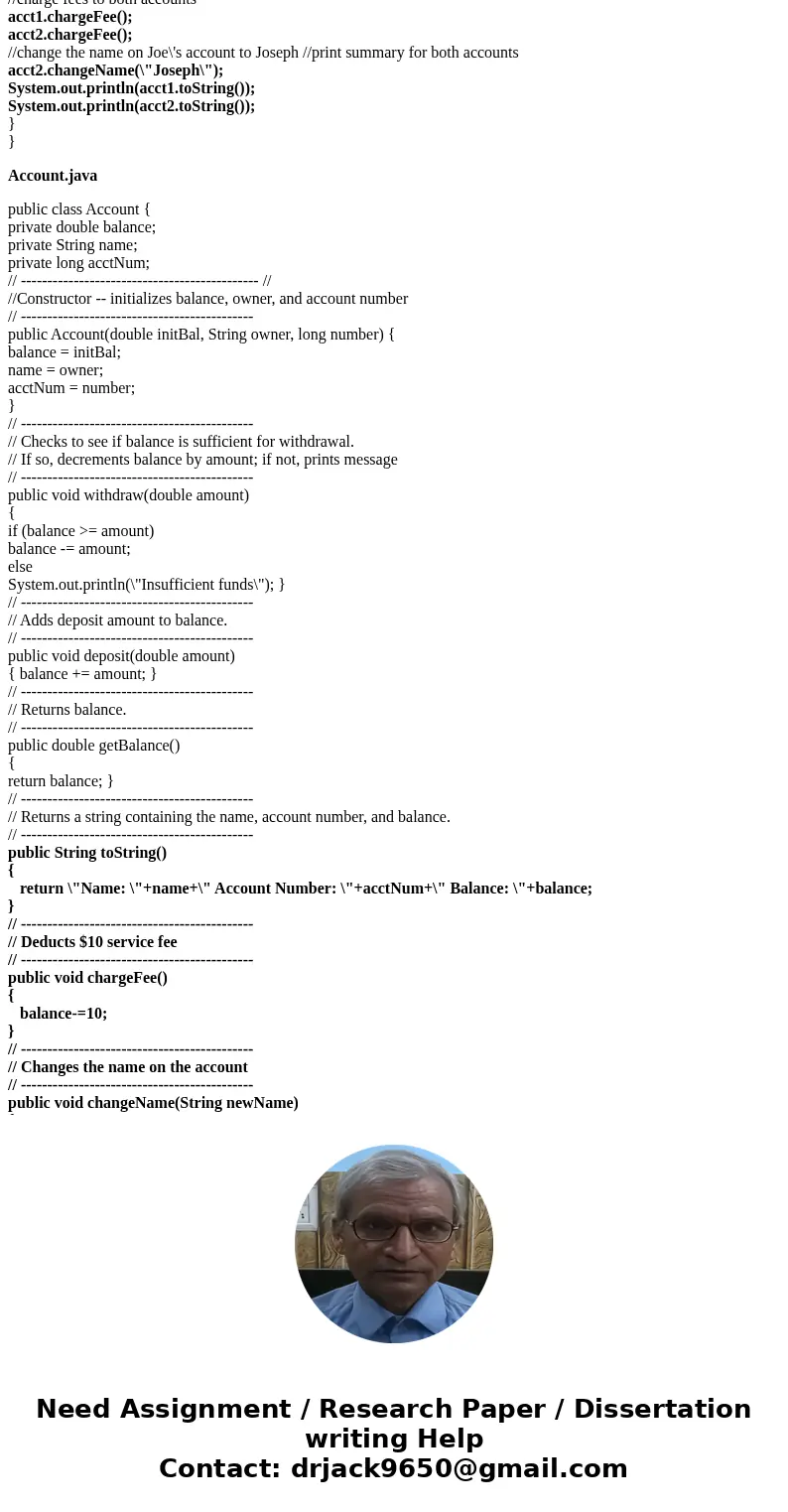 Please use java complier I am using is eclispe A Bank Account Class 1. Account.java contains a partial definition for a class representing a bank account. Creat Please use java complier I am using is eclispe A Bank Account Class 1. Account.java contains a partial definition for a class representing a bank account. Creat