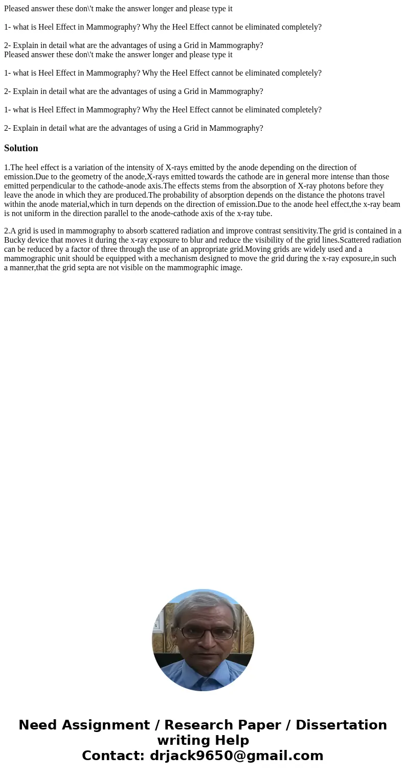 Pleased answer these don\'t make the answer longer and please type it 1- what is Heel Effect in Mammography? Why the Heel Effect cannot be eliminated completel  Pleased answer these don\'t make the answer longer and please type it 1- what is Heel Effect in Mammography? Why the Heel Effect cannot be eliminated completel
