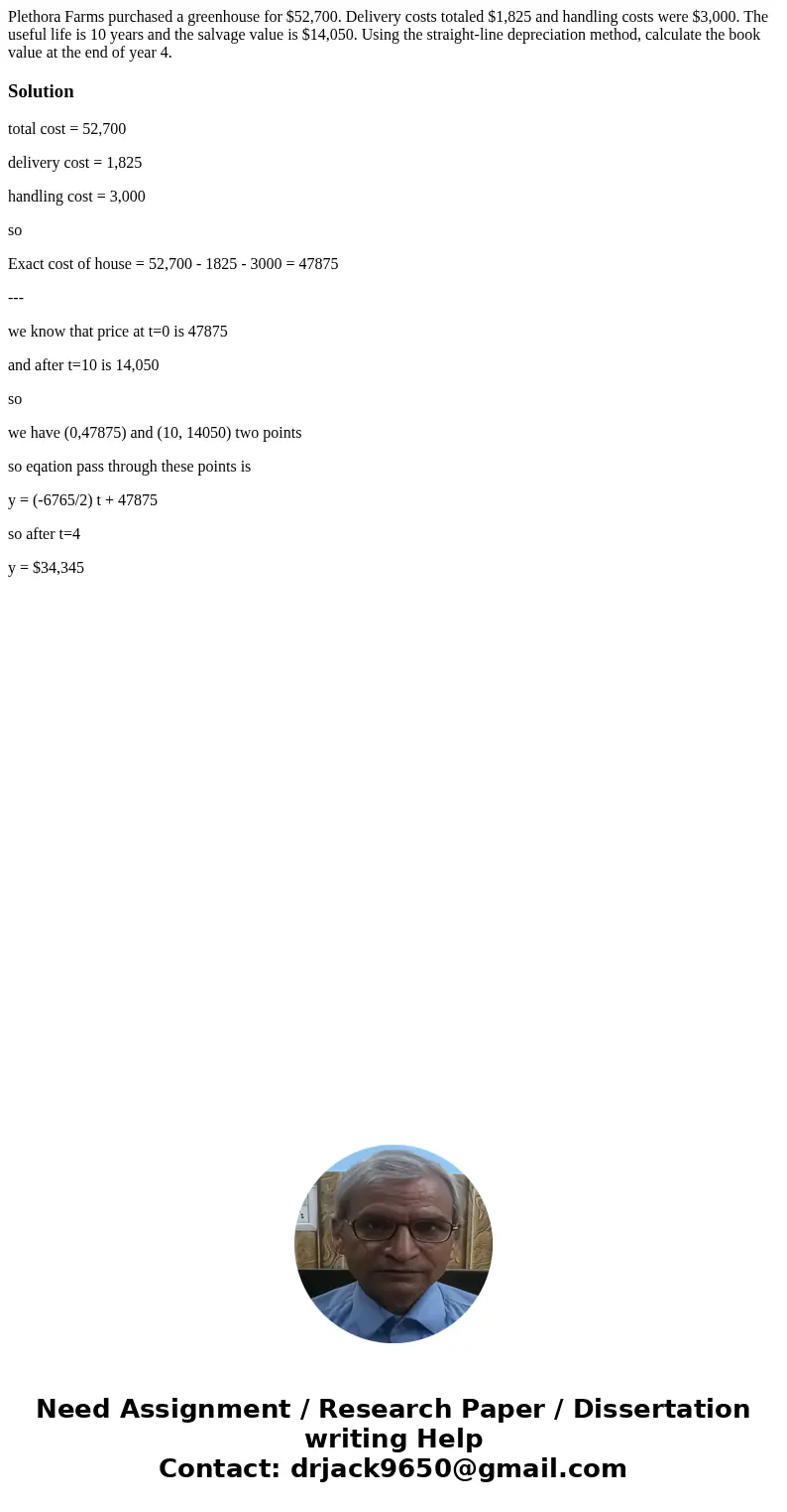 Plethora Farms purchased a greenhouse for $52,700. Delivery costs totaled $1,825 and handling costs were $3,000. The useful life is 10 years and the salvage val