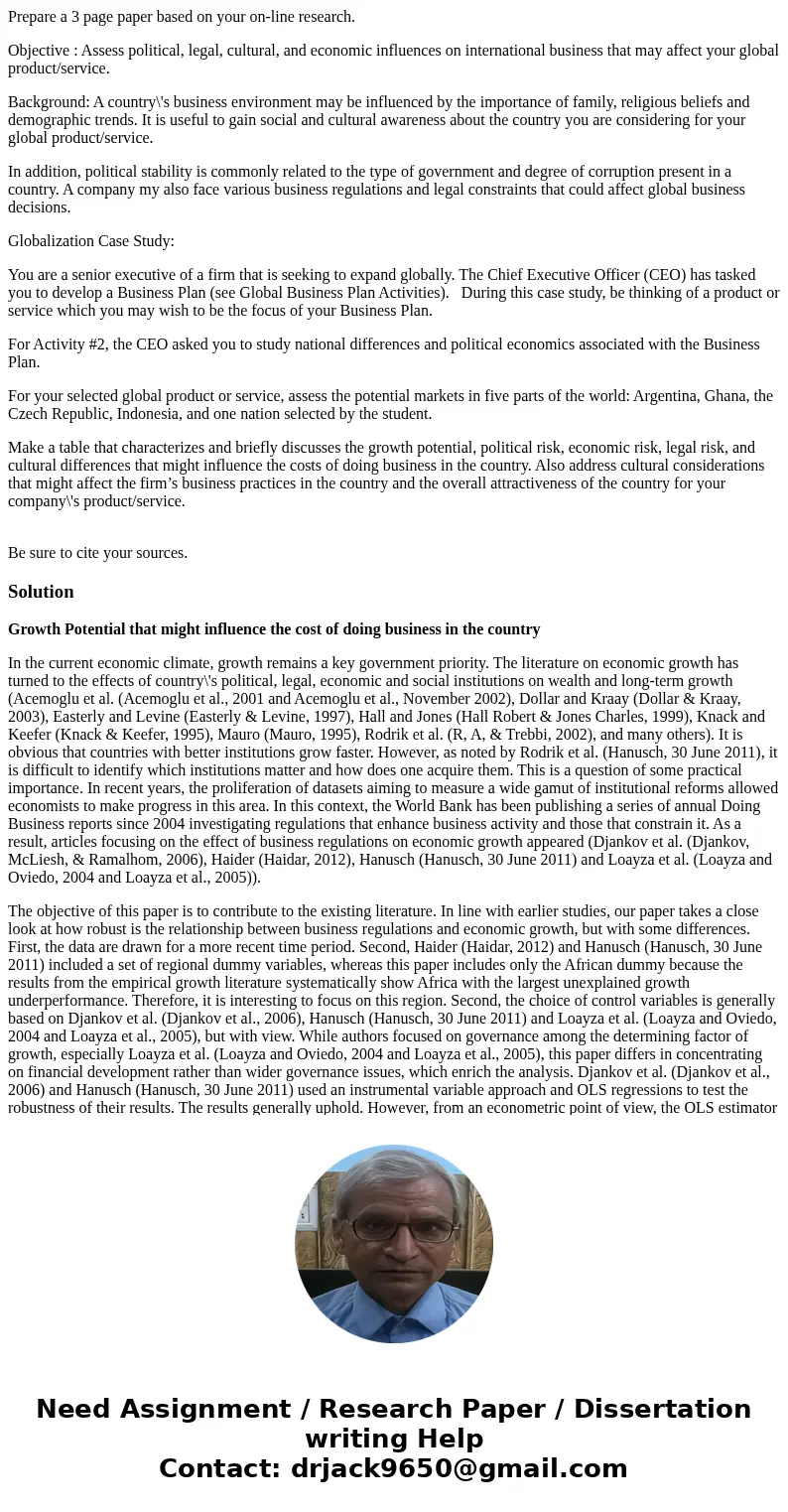 Prepare a 3 page paper based on your on-line research. Objective : Assess political, legal, cultural, and economic influences on international business that may Prepare a 3 page paper based on your on-line research. Objective : Assess political, legal, cultural, and economic influences on international business that may