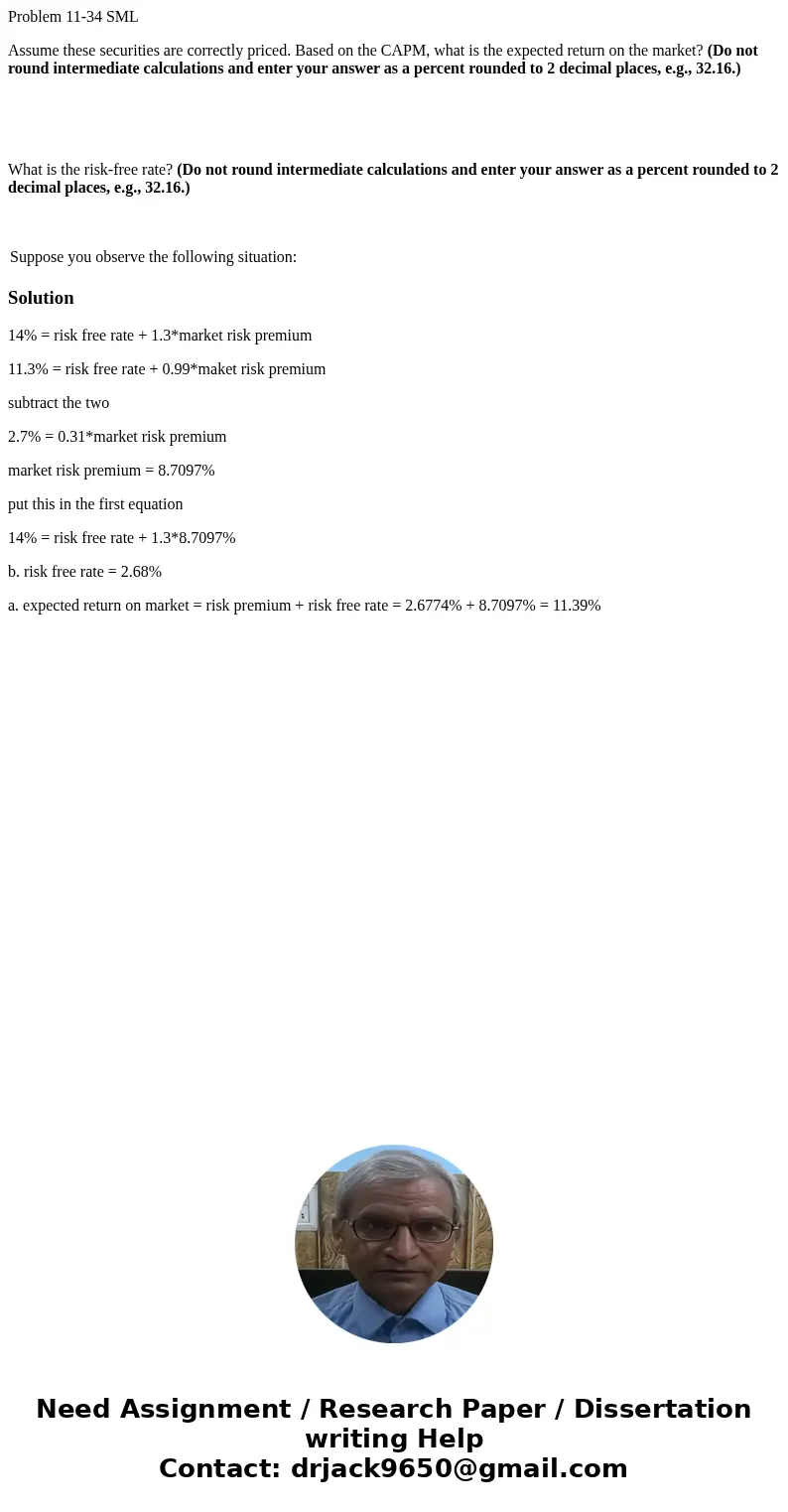 Problem 11-34 SML Assume these securities are correctly priced. Based on the CAPM, what is the expected return on the market? (Do not round intermediate calcula Problem 11-34 SML Assume these securities are correctly priced. Based on the CAPM, what is the expected return on the market? (Do not round intermediate calcula