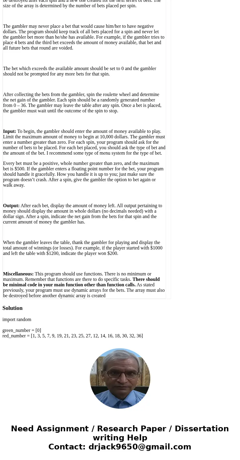  Problem: You are to develop a program that simulates playing roulette. The roulette wheel will be a modified version of an actual roulette wheel. It will only 