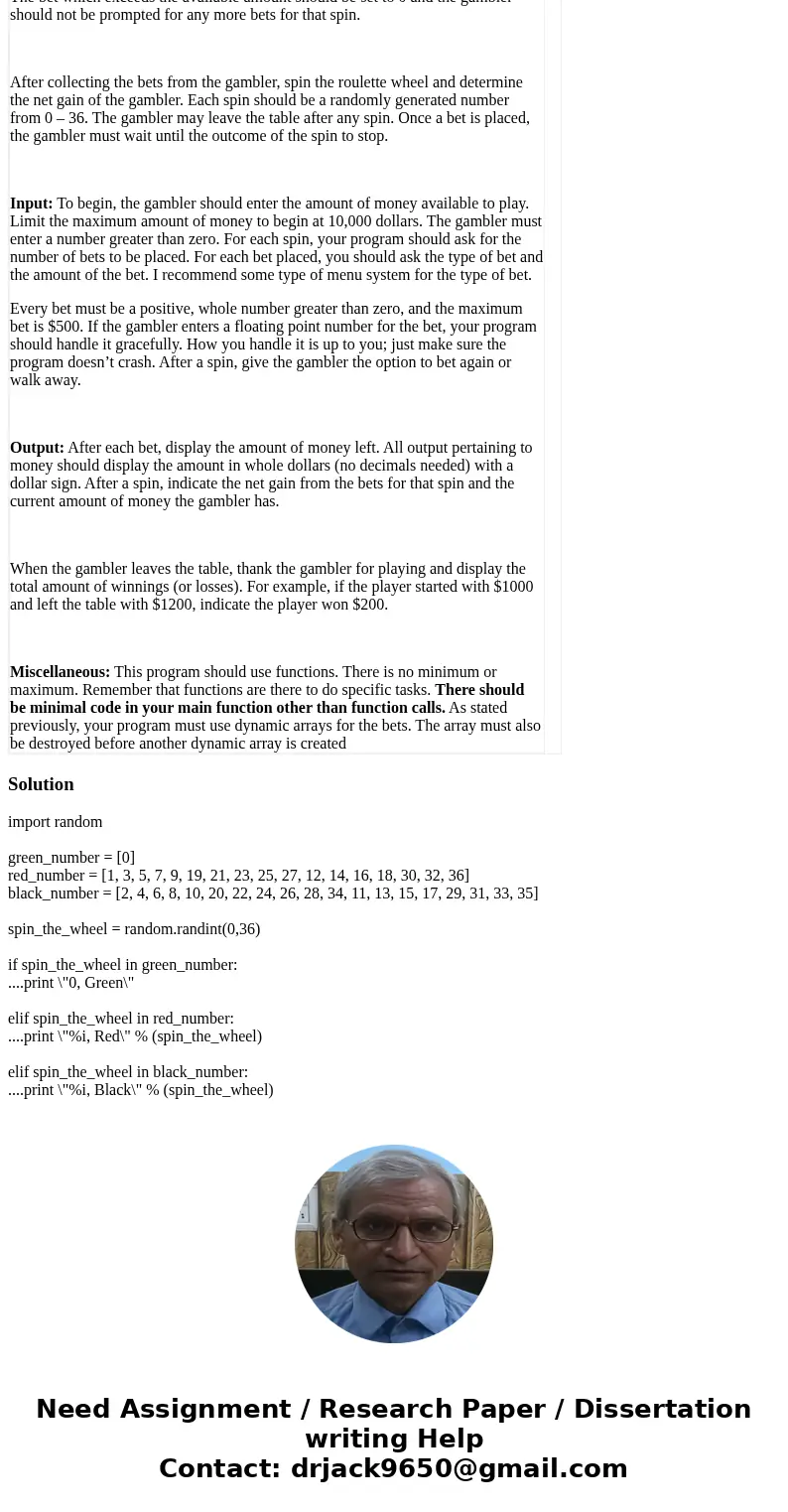  Problem: You are to develop a program that simulates playing roulette. The roulette wheel will be a modified version of an actual roulette wheel. It will only 