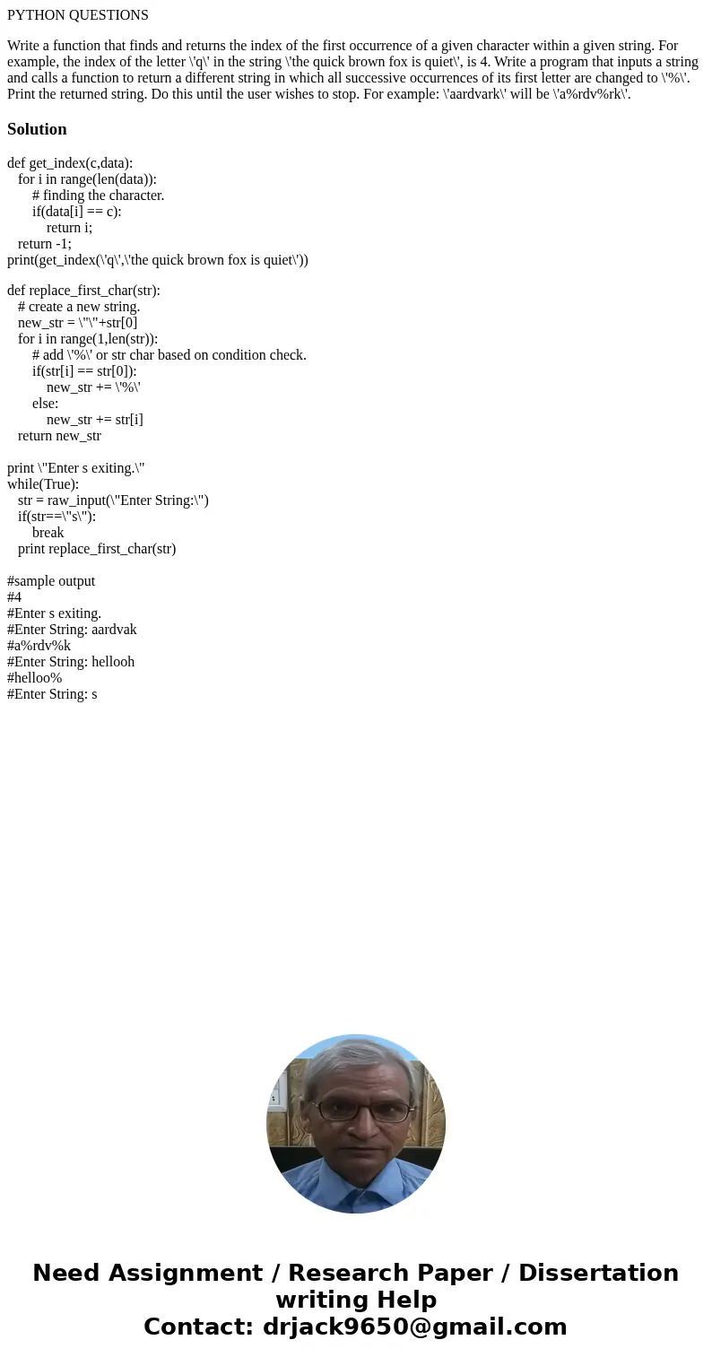 PYTHON QUESTIONS Write a function that finds and returns the index of the first occurrence of a given character within a given string. For example, the index of