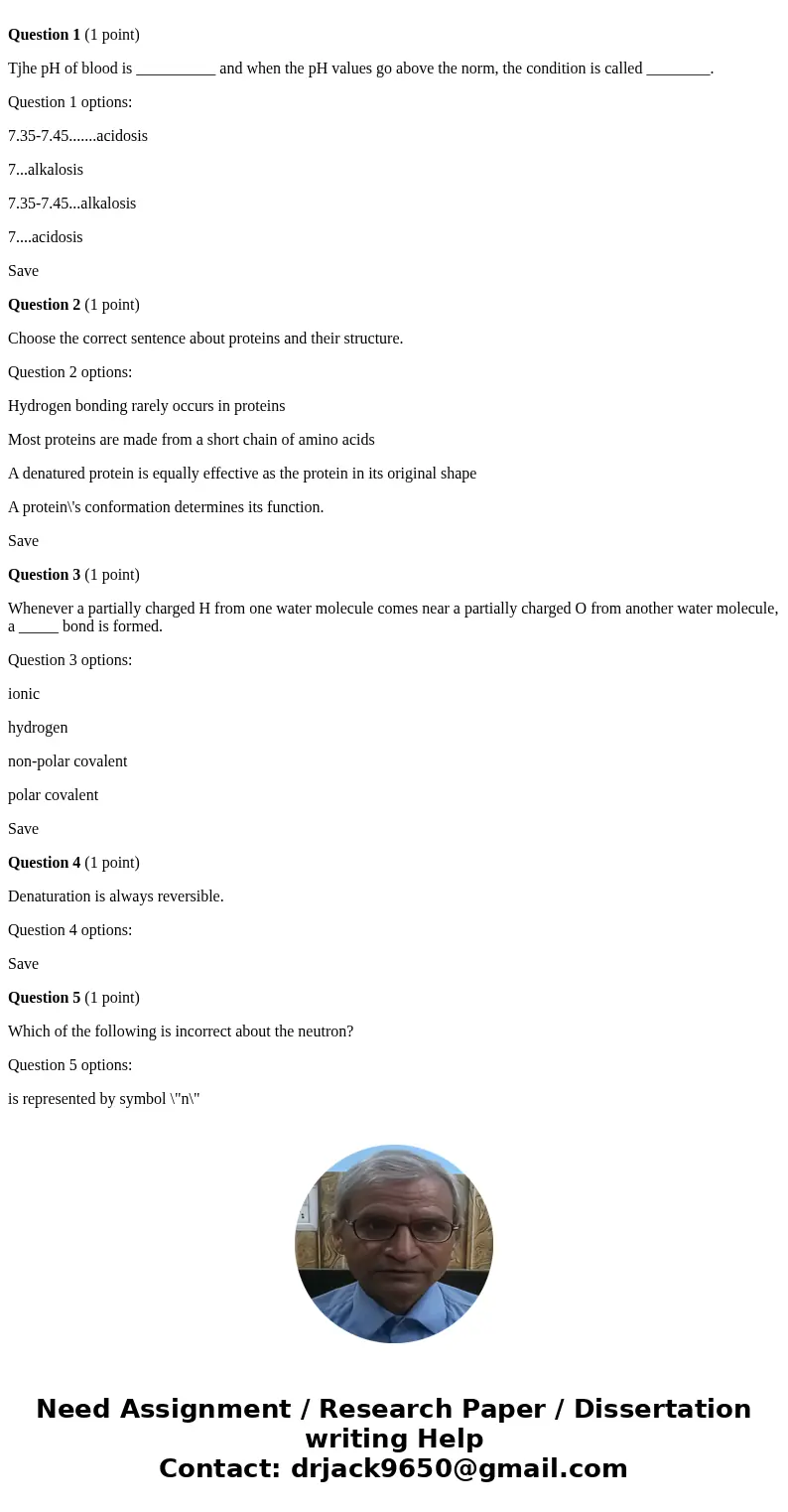 Question 1 (1 point) Tjhe pH of blood is __________ and when the pH values go above the norm, the condition is called ________. Question 1 options: 7.35-7.45..  Question 1 (1 point) Tjhe pH of blood is __________ and when the pH values go above the norm, the condition is called ________. Question 1 options: 7.35-7.45..