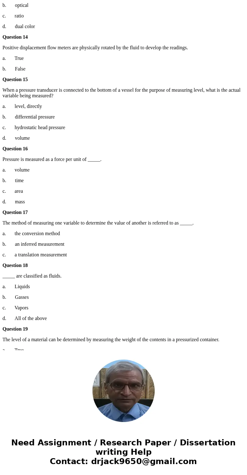 Question 1 All pressure measurements are made against a reference pressure. The reference pressure for psig is _____. a. a vacuum b. atmospheric pressure c. 0 i Question 1 All pressure measurements are made against a reference pressure. The reference pressure for psig is _____. a. a vacuum b. atmospheric pressure c. 0 i