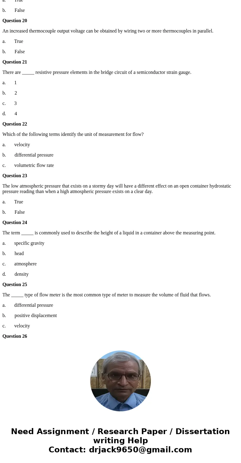 Question 1 All pressure measurements are made against a reference pressure. The reference pressure for psig is _____. a. a vacuum b. atmospheric pressure c. 0 i Question 1 All pressure measurements are made against a reference pressure. The reference pressure for psig is _____. a. a vacuum b. atmospheric pressure c. 0 i